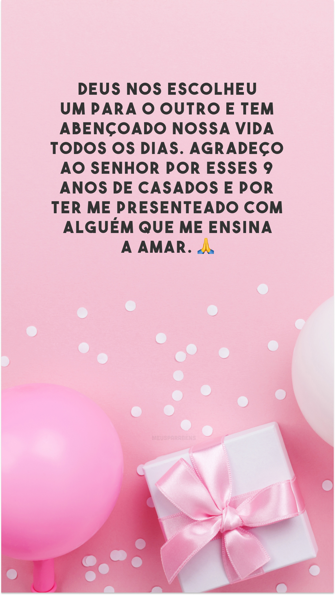 Deus nos escolheu um para o outro e tem abençoado nossa vida todos os dias. Agradeço ao Senhor por esses 9 anos de casados e por ter me presenteado com alguém que me ensina a amar. 🙏