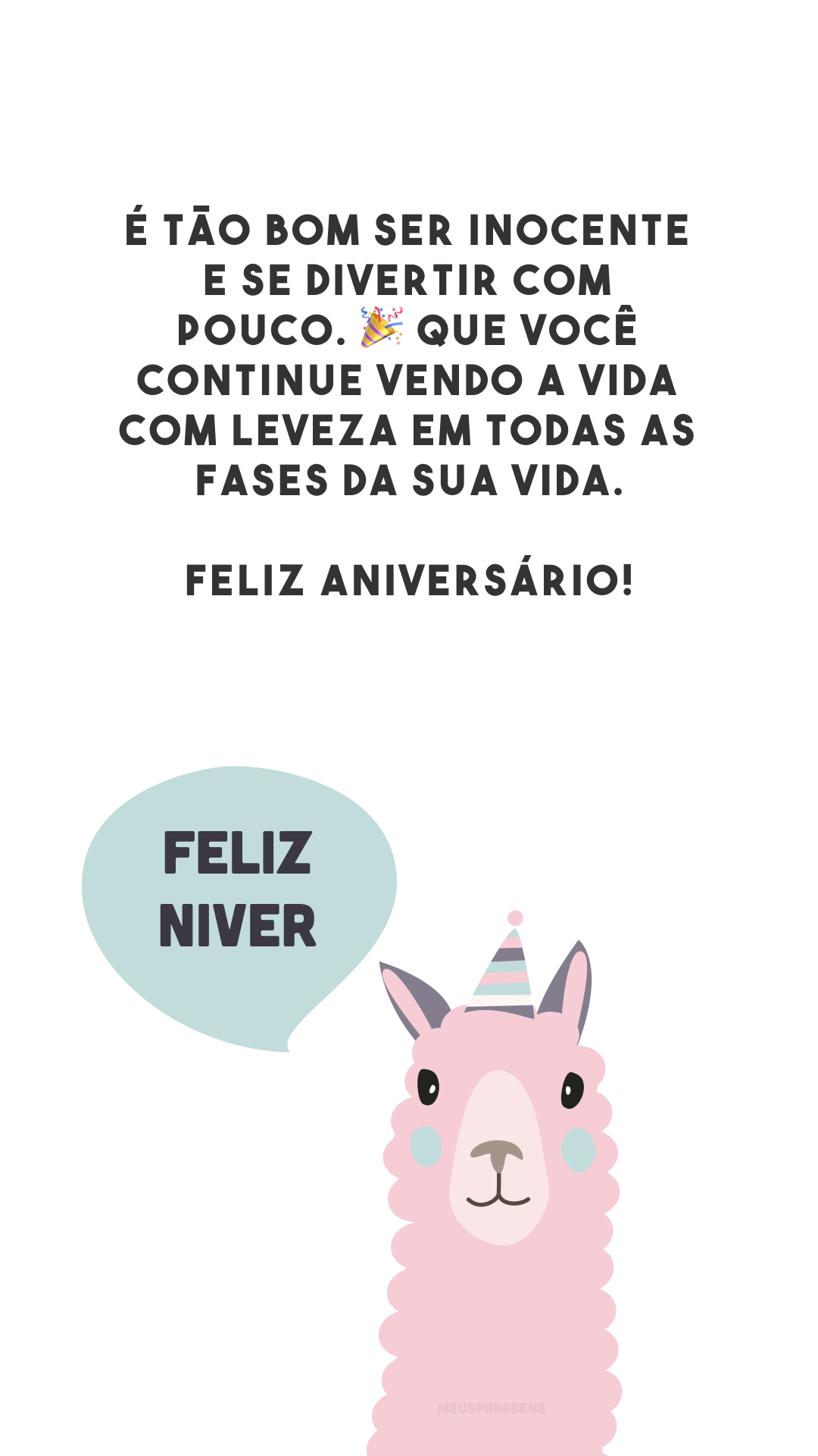 É tão bom ser inocente e se divertir com pouco. 🎉 Que você continue vendo a vida com leveza em todas as fases da sua vida. Feliz aniversário!