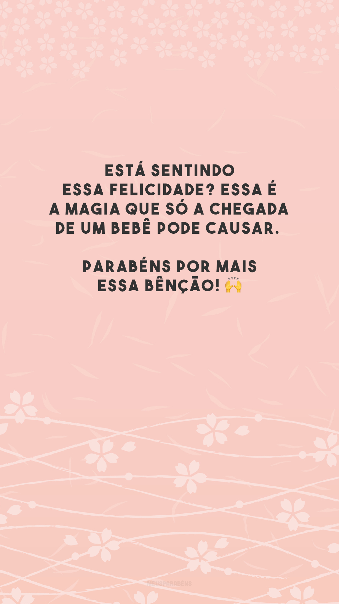 Está sentindo essa felicidade? Essa é a magia que só a chegada de um bebê pode causar. Parabéns por mais essa bênção! 🙌