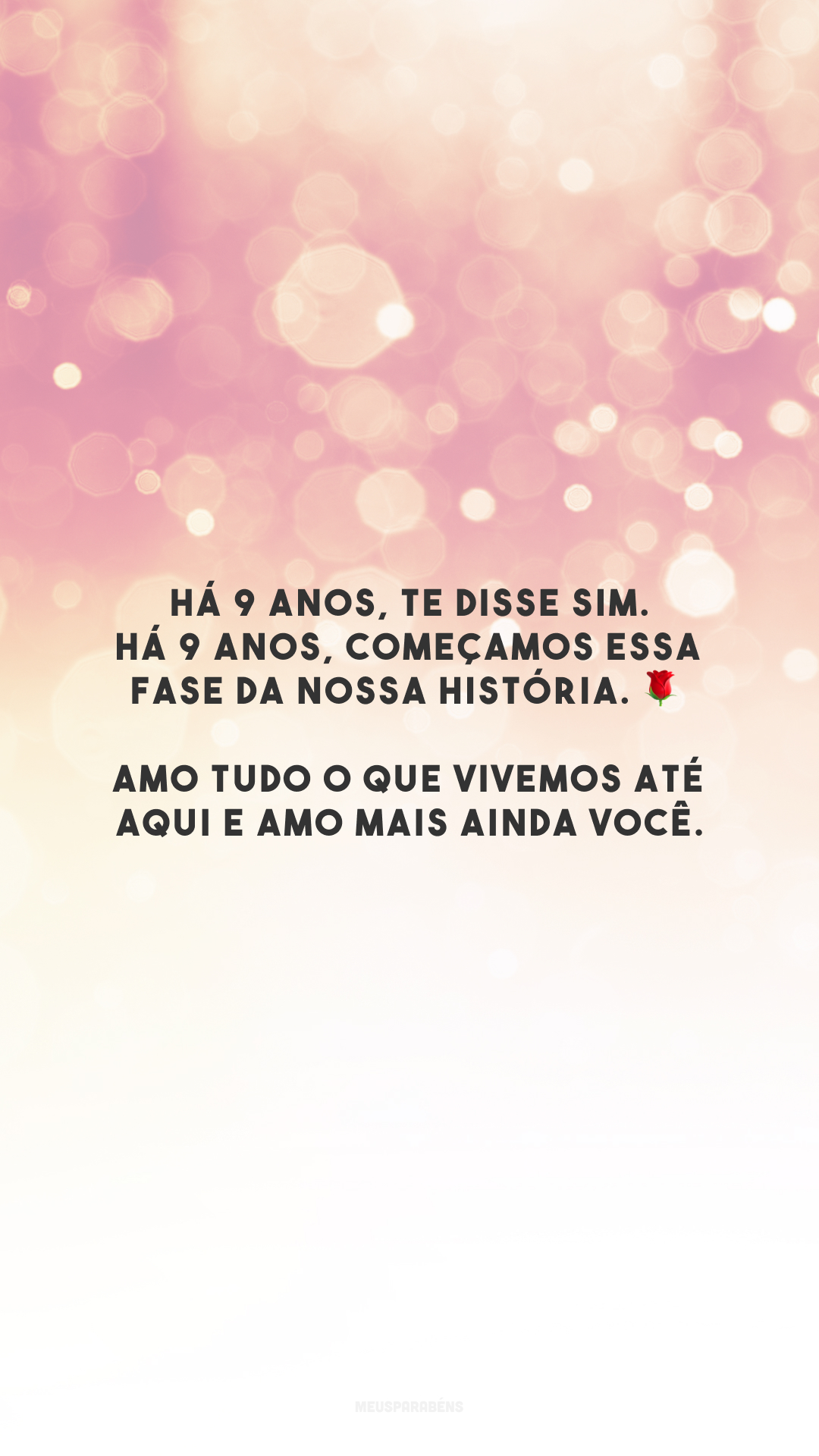 Há 9 anos, te disse sim. Há 9 anos, começamos essa fase da nossa história. 🌹 Amo tudo o que vivemos até aqui e amo mais ainda você.