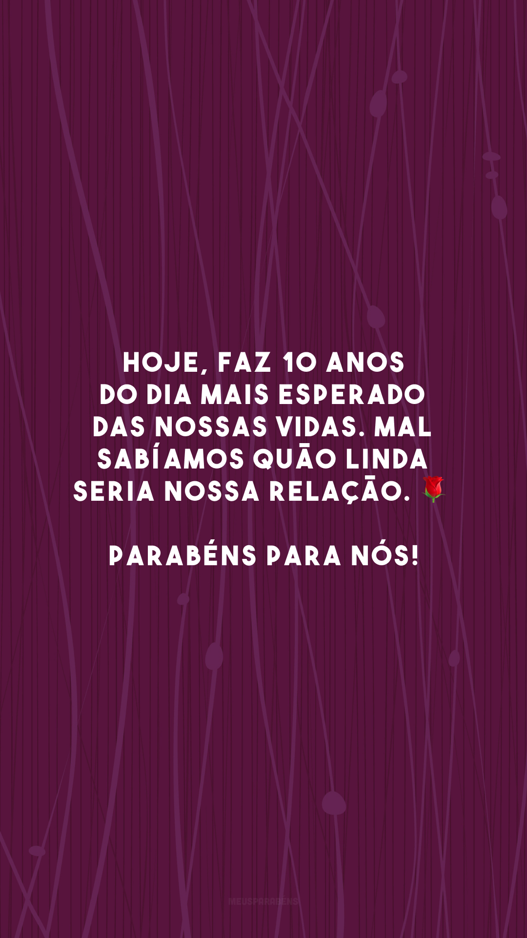 Hoje, faz 10 anos do dia mais esperado das nossas vidas. Mal sabíamos quão linda seria nossa relação. 🌹 Parabéns para nós!