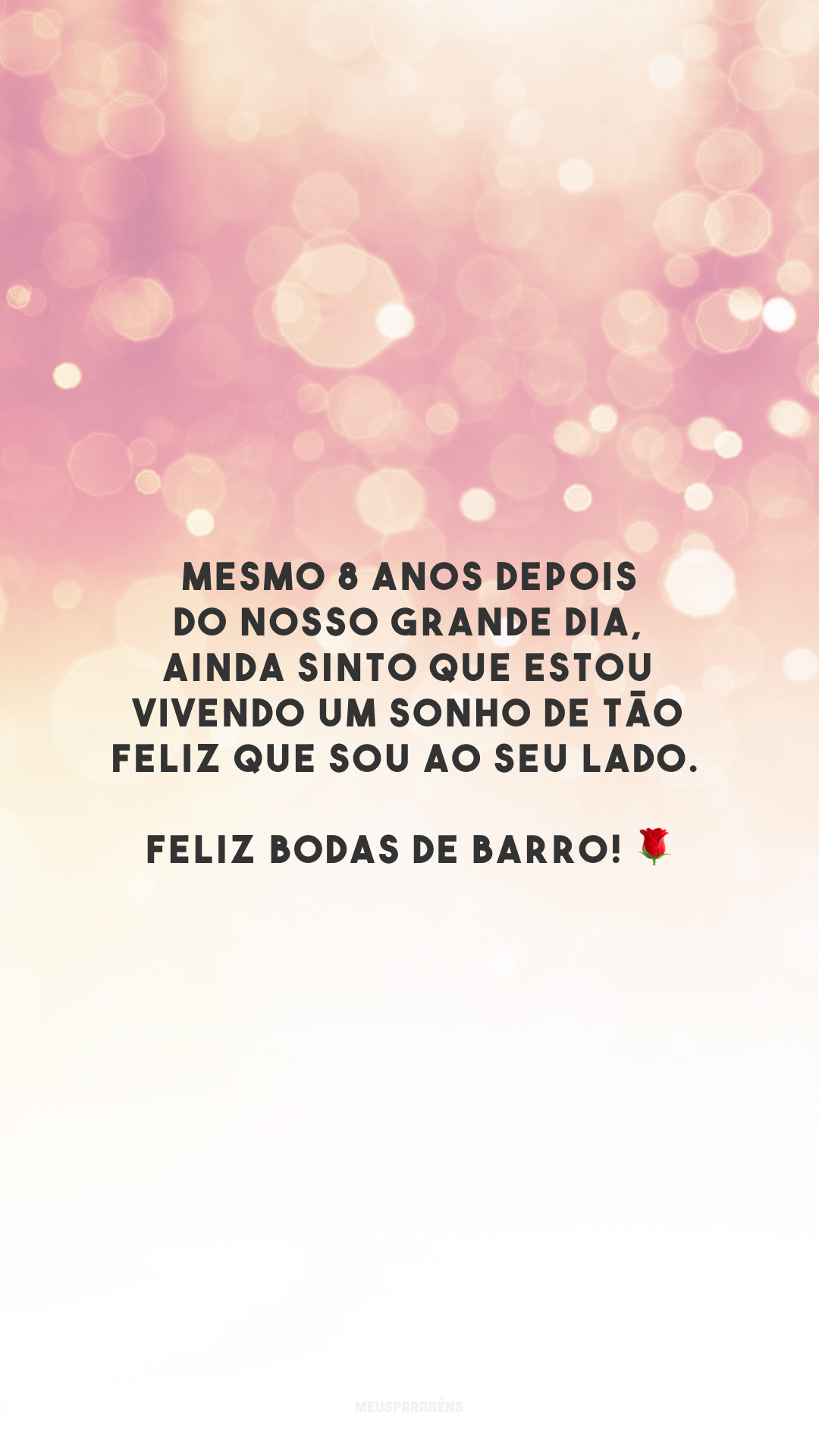 Mesmo 8 anos depois do nosso grande dia, ainda sinto que estou vivendo um sonho de tão feliz que sou ao seu lado. Feliz bodas de barro! 🌹