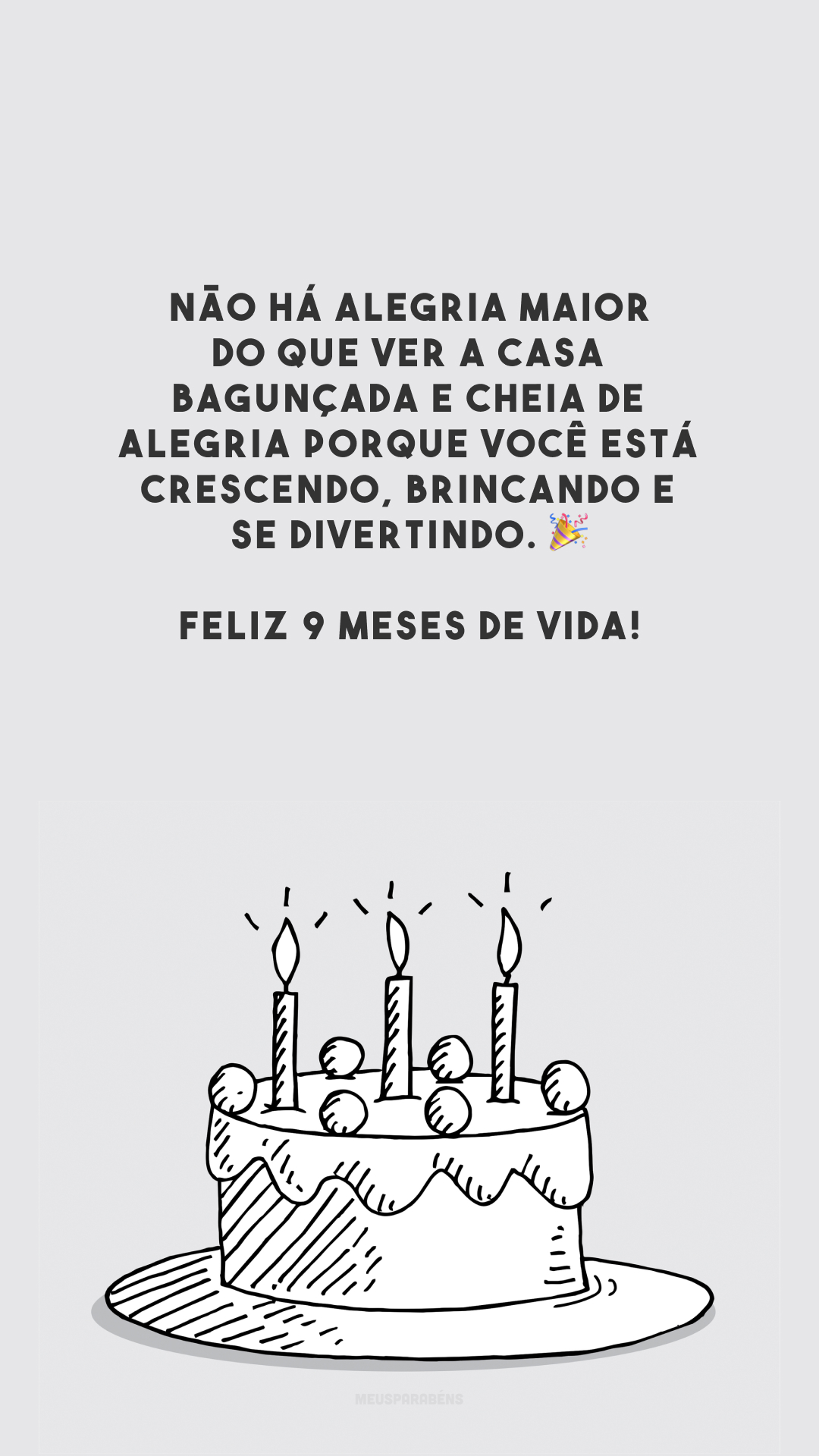 Não há alegria maior do que ver a casa bagunçada e cheia de alegria porque você está crescendo, brincando e se divertindo. 🎉 Feliz 9 meses de vida!