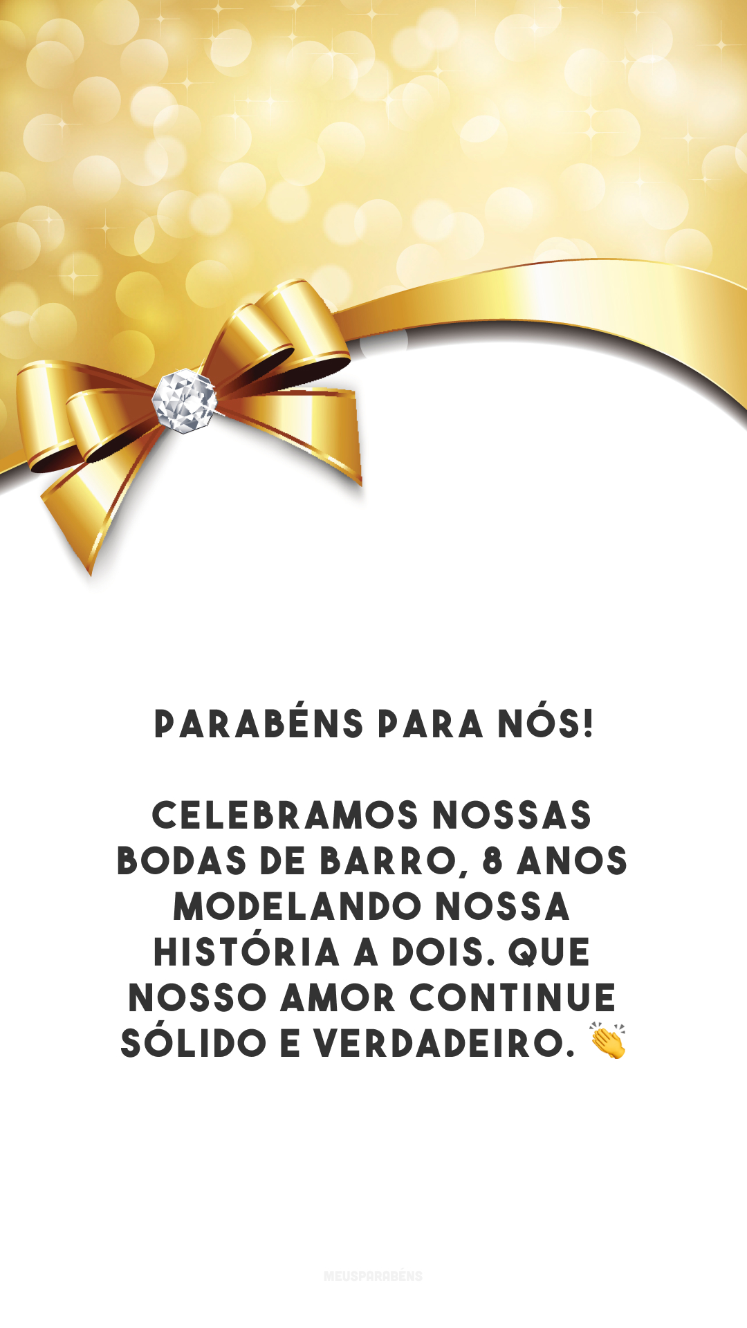 Parabéns para nós! Celebramos nossas bodas de barro, 8 anos modelando nossa história a dois. Que nosso amor continue sólido e verdadeiro. 👏