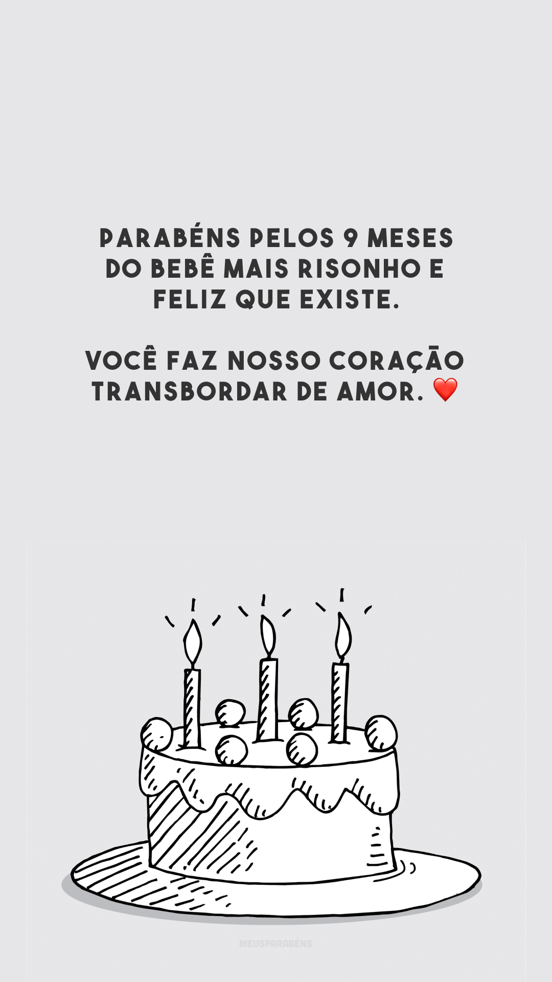 Parabéns pelos 9 meses do bebê mais risonho e feliz que existe. Você faz nosso coração transbordar de amor. ❤️