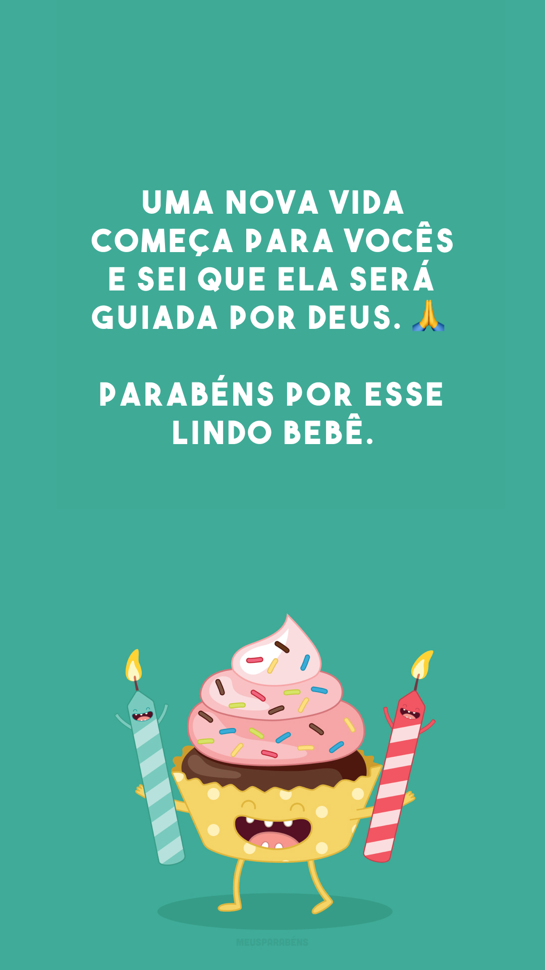 Uma nova vida começa para vocês e sei que ela será guiada por Deus. 🙏 Parabéns por esse lindo bebê.