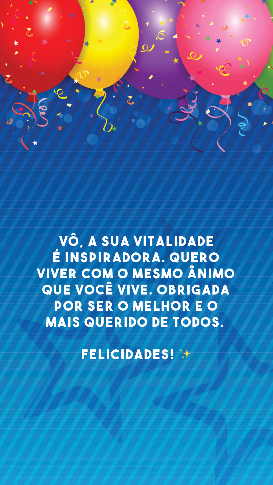 Vô, a sua vitalidade é inspiradora. Quero viver com o mesmo ânimo que você vive. Obrigada por ser o melhor e o mais querido de todos. Felicidades! ✨