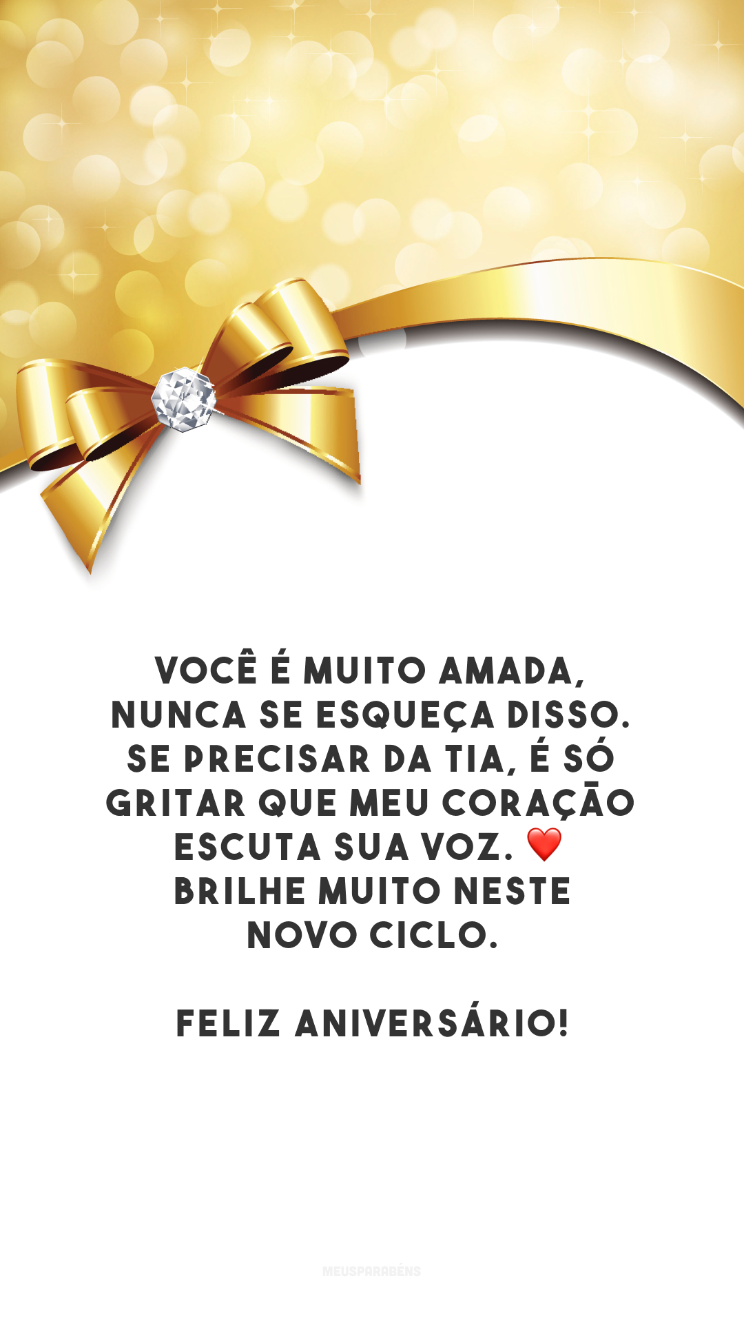 Você é muito amada, nunca se esqueça disso. Se precisar da tia, é só gritar que meu coração escuta sua voz. ❤️ Brilhe muito neste novo ciclo. Feliz aniversário!