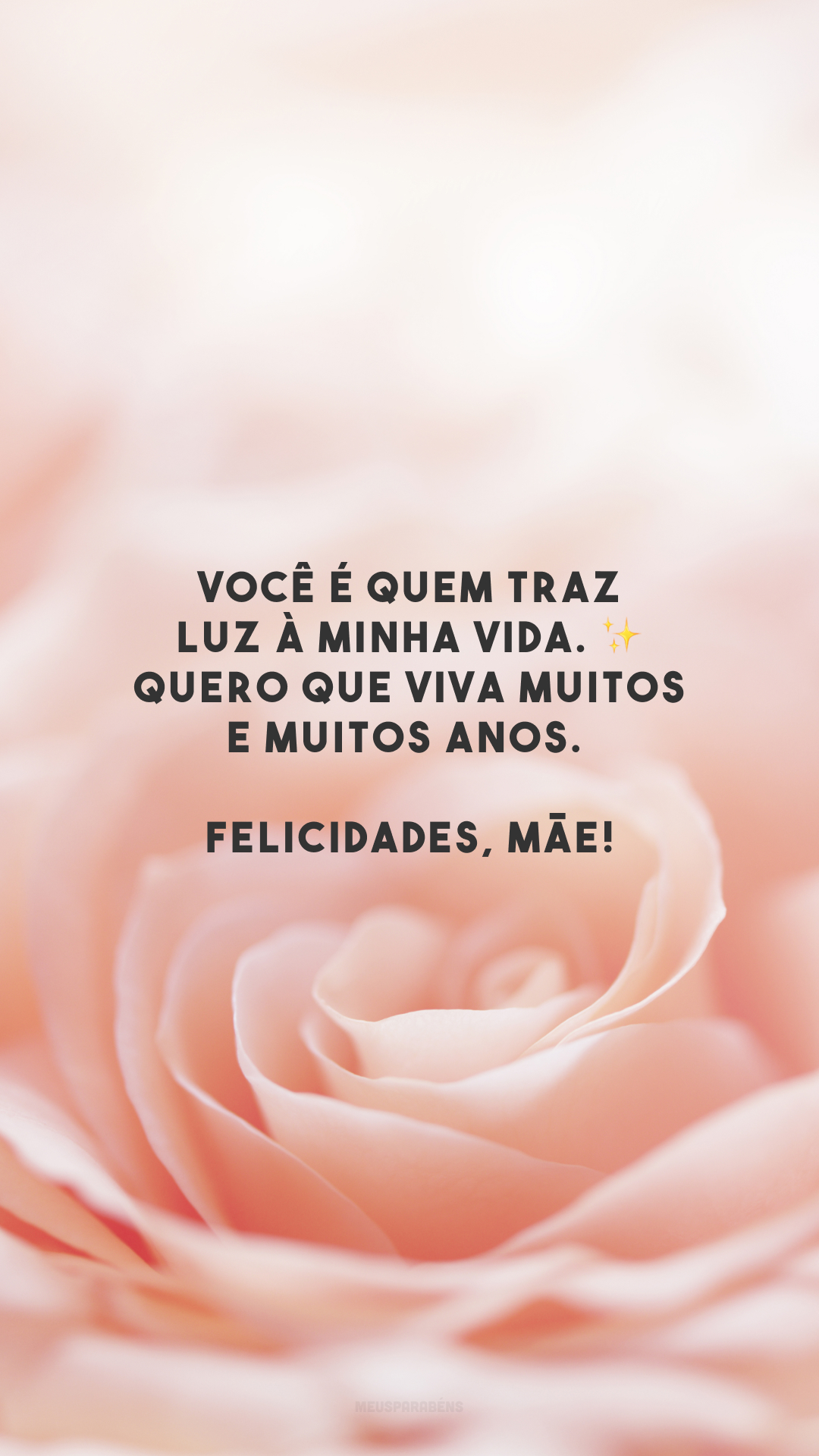 Você é quem traz luz à minha vida. ✨ Quero que viva muitos e muitos anos. Felicidades, mãe!