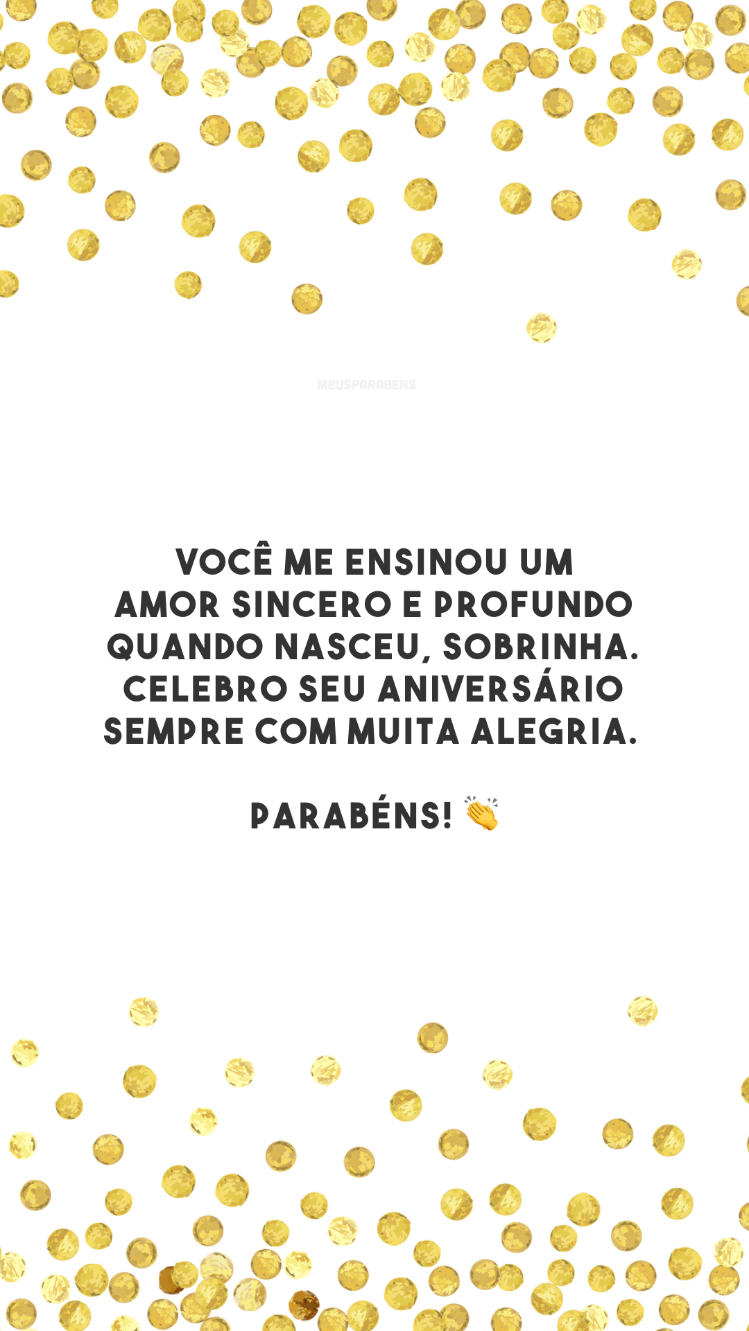 Você me ensinou um amor sincero e profundo quando nasceu, sobrinha. Celebro seu aniversário sempre com muita alegria. Parabéns! 👏