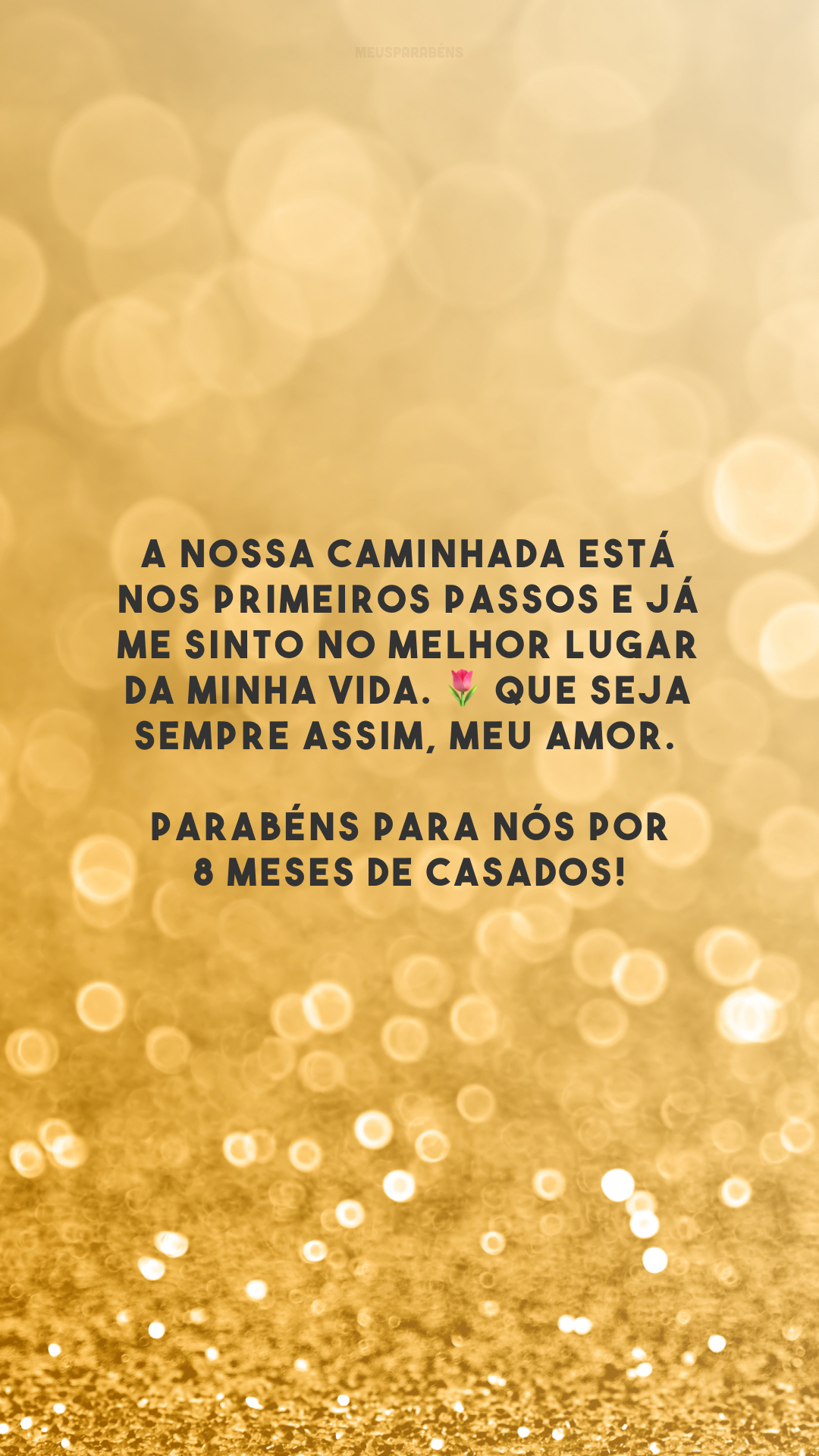 A nossa caminhada está nos primeiros passos e já me sinto no melhor lugar da minha vida. 🌷 Que seja sempre assim, meu amor. Parabéns para nós por 8 meses de casados!