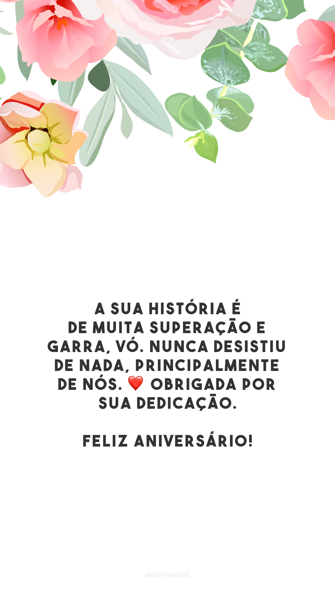 A sua história é de muita superação e garra, vó. Nunca desistiu de nada, principalmente de nós. ❤️ Obrigada por sua dedicação. Feliz aniversário!