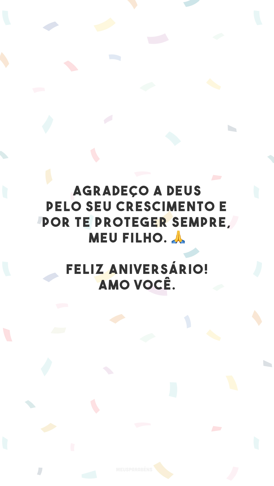 Agradeço a Deus pelo seu crescimento e por te proteger sempre, meu filho. 🙏 Feliz aniversário! Amo você.