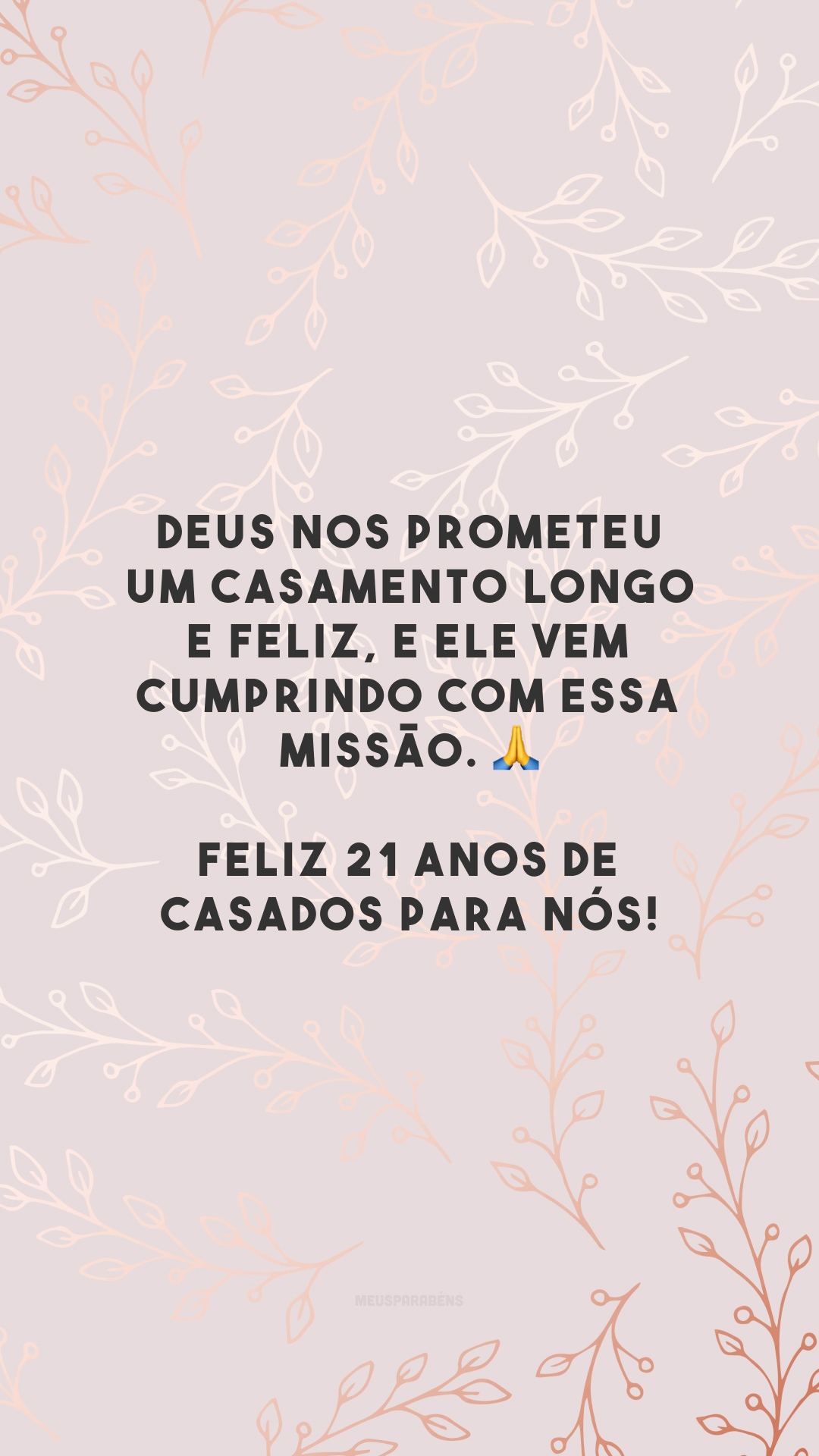 Deus nos prometeu um casamento longo e feliz, e Ele vem cumprindo com essa missão. 🙏 Feliz 21 anos de casados para nós!