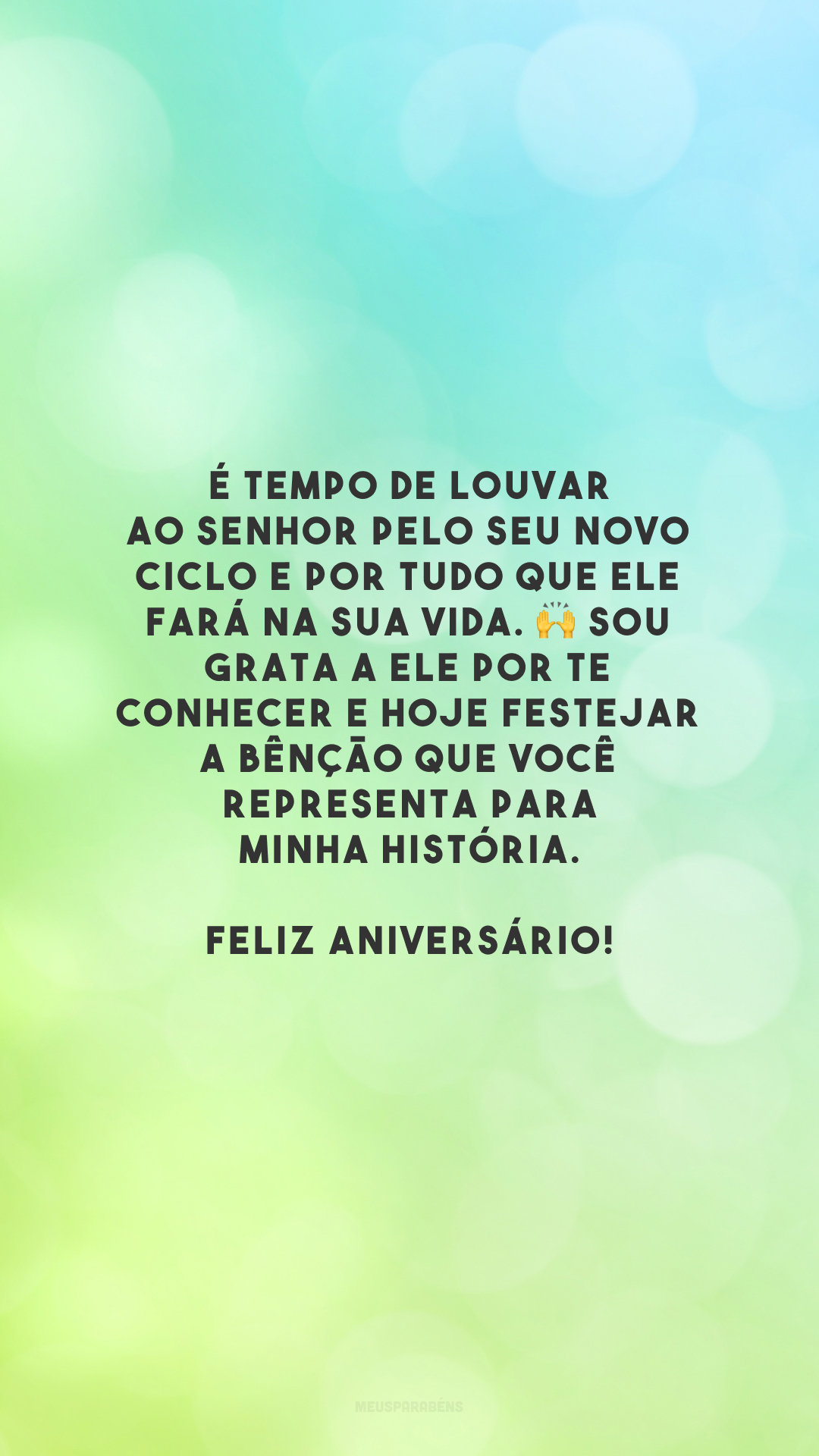 É tempo de louvar ao Senhor pelo seu novo ciclo e por tudo que Ele fará na sua vida. 🙌 Sou grata a Ele por te conhecer e hoje festejar a bênção que você representa para minha história. Feliz aniversário!