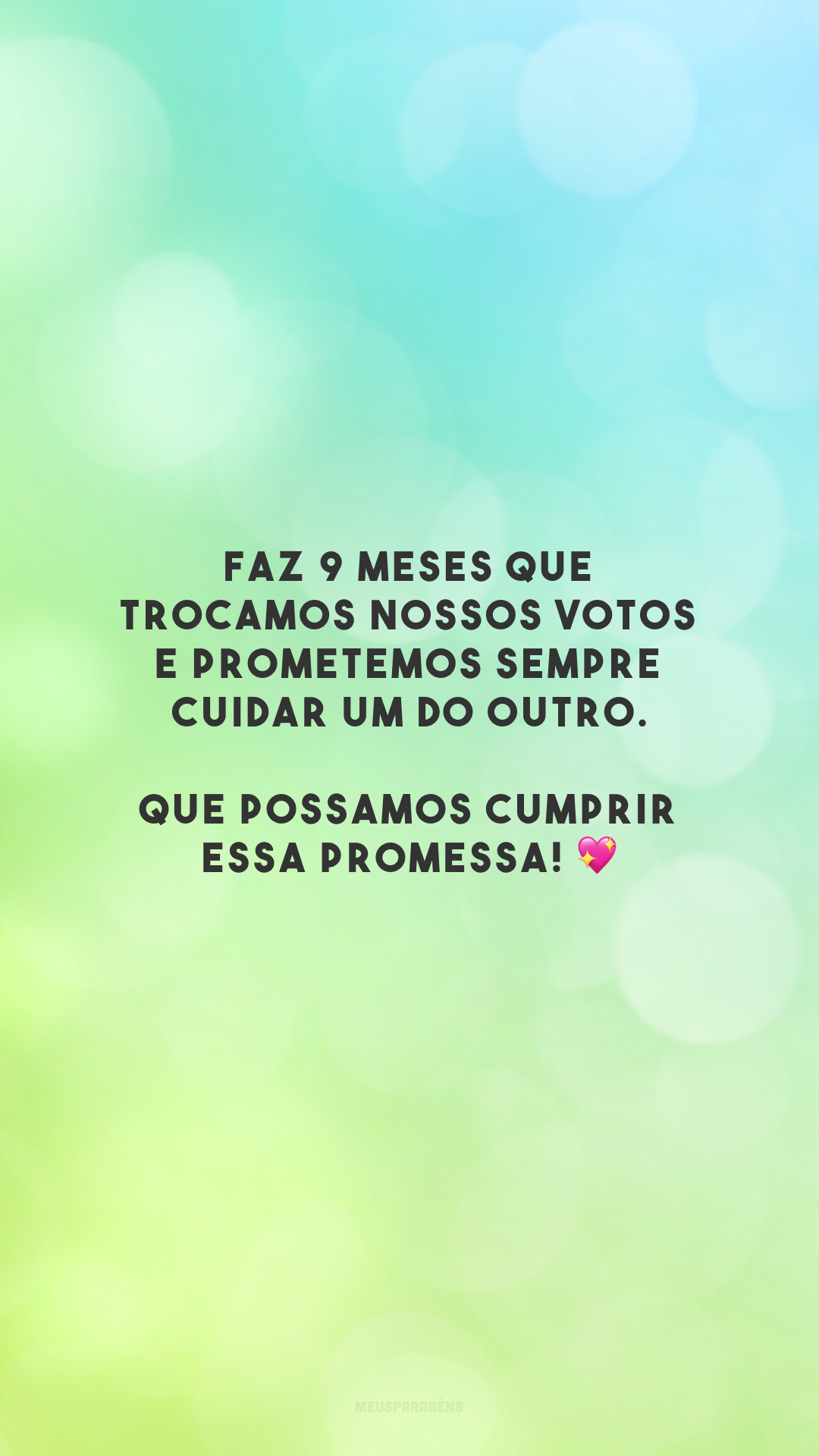 Faz 9 meses que trocamos nossos votos e prometemos sempre cuidar um do outro. Que possamos cumprir essa promessa! 💖