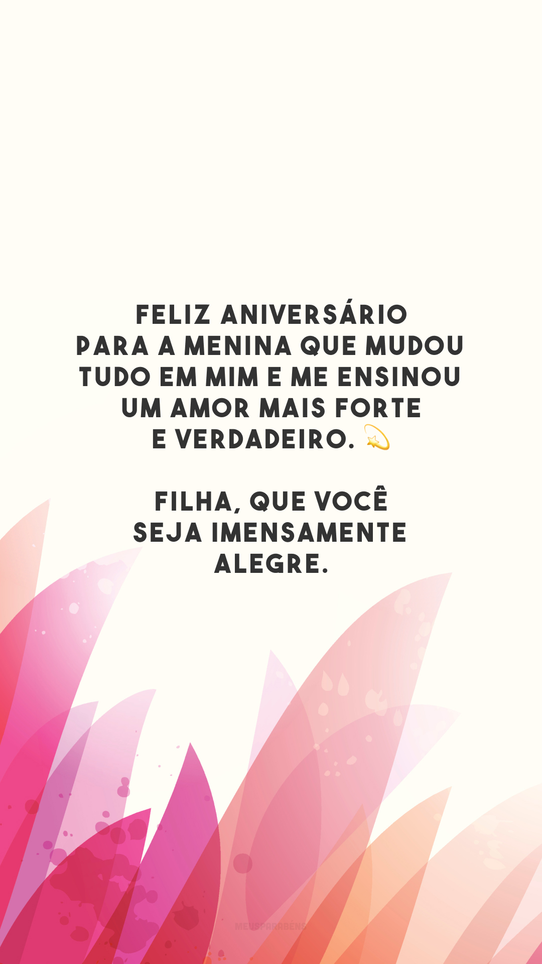 Feliz aniversário para a menina que mudou tudo em mim e me ensinou um amor mais forte e verdadeiro. 💫 Filha, que você seja imensamente alegre.