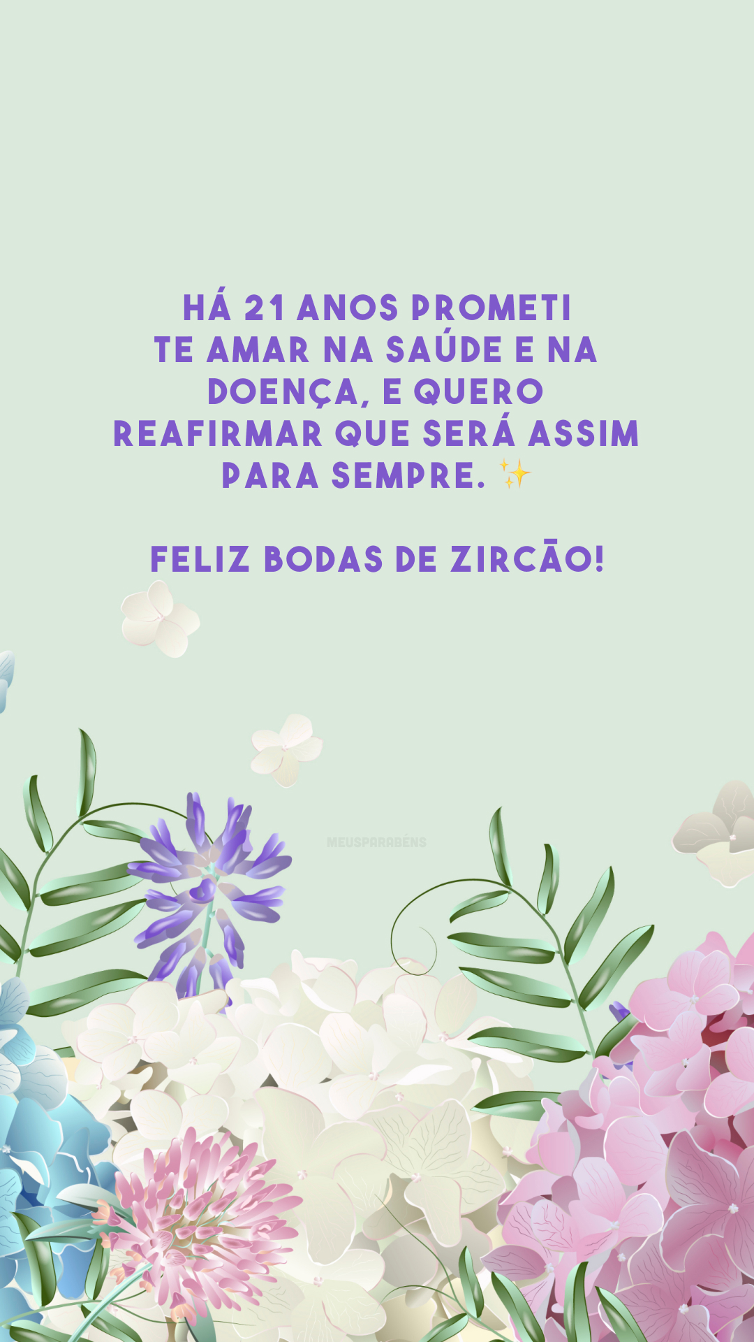 Há 21 anos prometi te amar na saúde e na doença, e quero reafirmar que será assim para sempre. ✨ Feliz bodas de zircão!