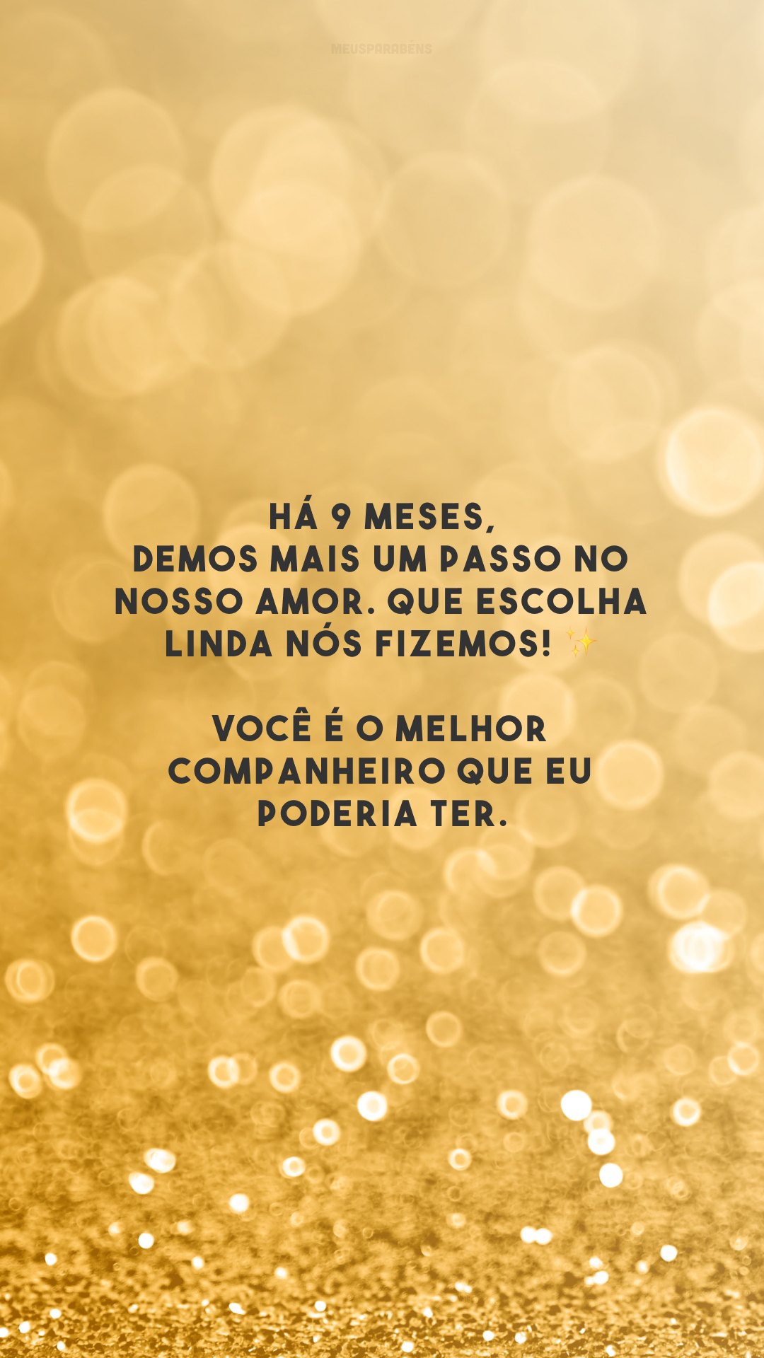 Há 9 meses, demos mais um passo no nosso amor. Que escolha linda nós fizemos! ✨ Você é o melhor companheiro que eu poderia ter.