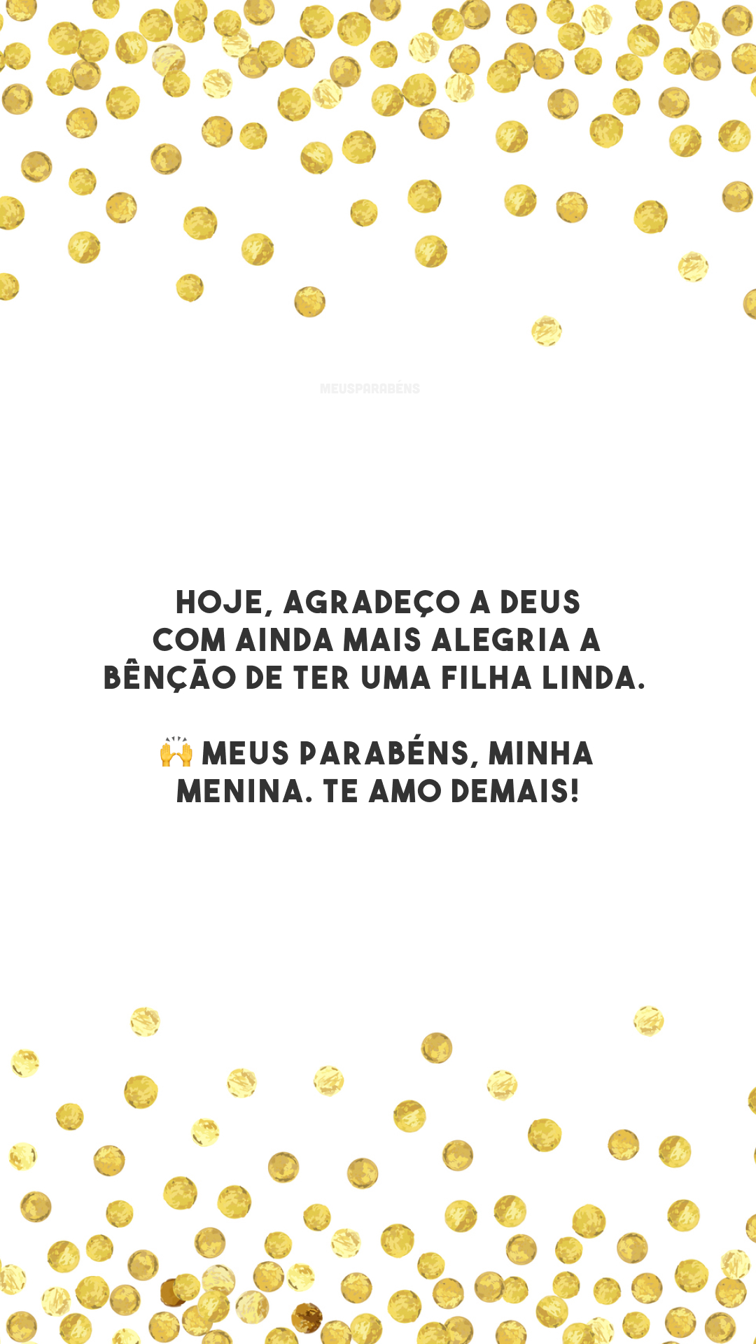 Hoje, agradeço a Deus com ainda mais alegria a bênção de ter uma filha linda. 🙌 Meus parabéns, minha menina. Te amo demais!