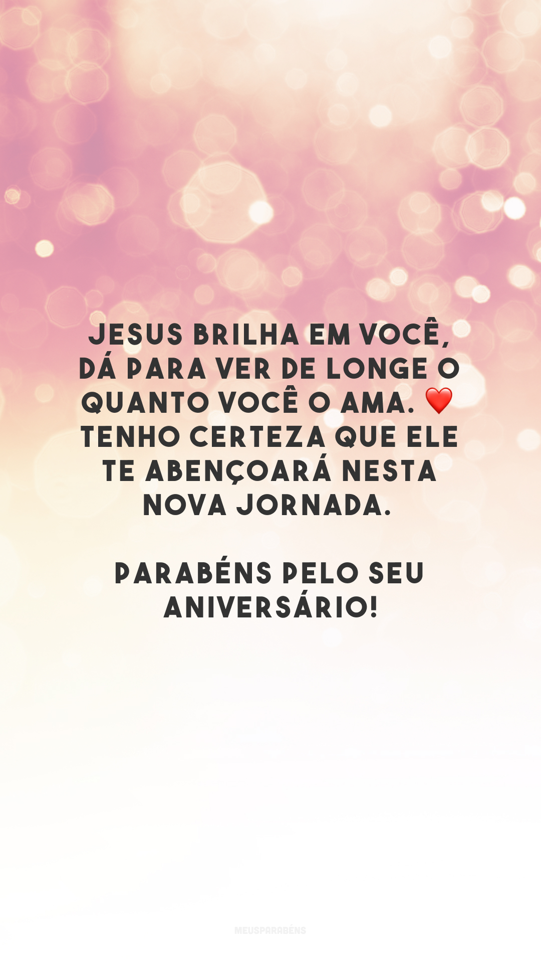 Jesus brilha em você, dá para ver de longe o quanto você O ama. ❤️ Tenho certeza que Ele te abençoará nesta nova jornada. Parabéns pelo seu aniversário!