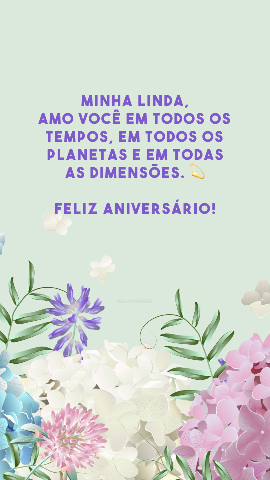 Minha linda, amo você em todos os tempos, em todos os planetas e em todas as dimensões. 💫 Feliz aniversário!