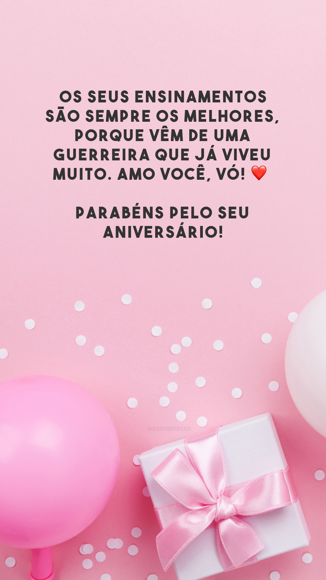 Os seus ensinamentos são sempre os melhores, porque vêm de uma guerreira que já viveu muito. Amo você, vó! ❤️ Parabéns pelo seu aniversário!