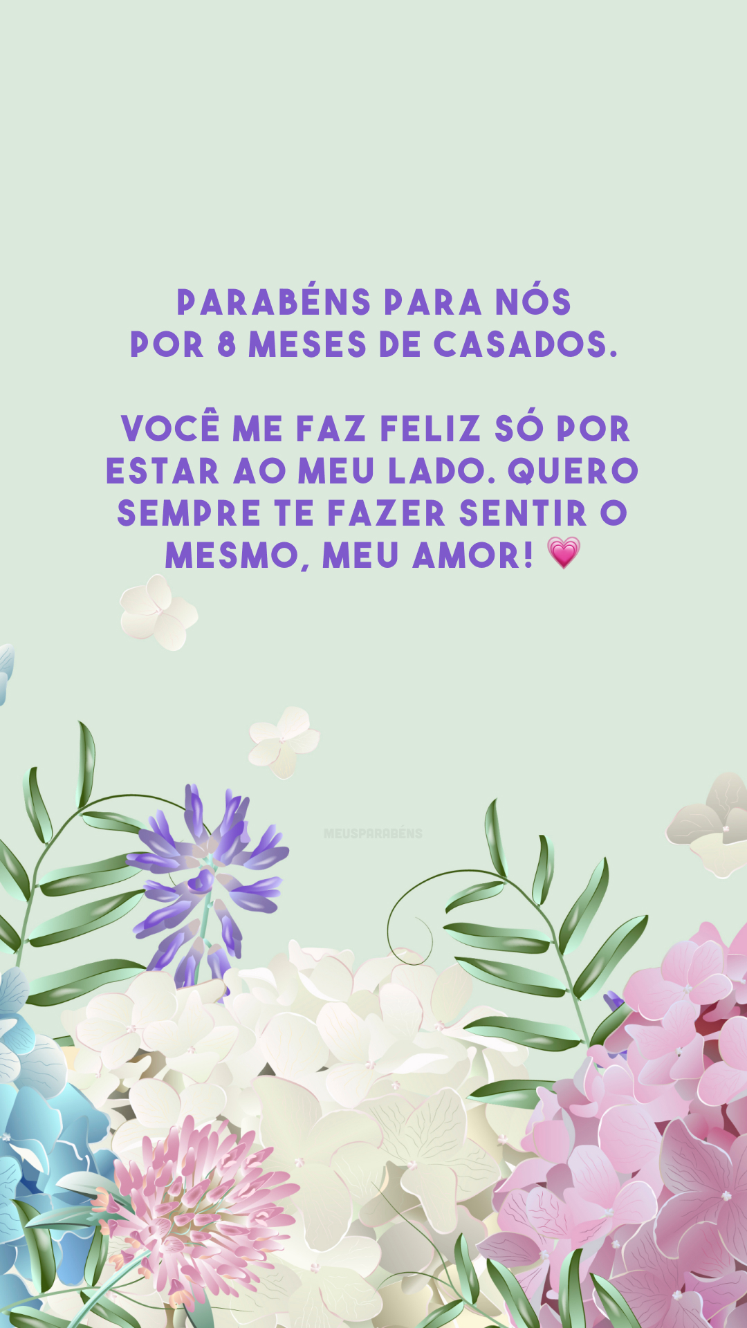 Parabéns para nós por 8 meses de casados. Você me faz feliz só por estar ao meu lado. Quero sempre te fazer sentir o mesmo, meu amor! 💗