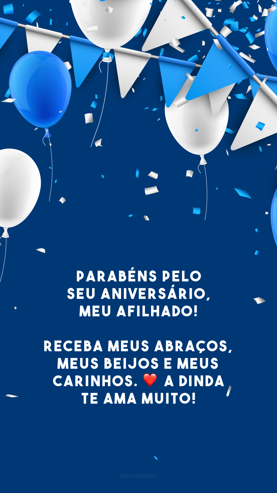 Parabéns pelo seu aniversário, meu afilhado! Receba meus abraços, meus beijos e meus carinhos. ❤️ A dinda te ama muito!