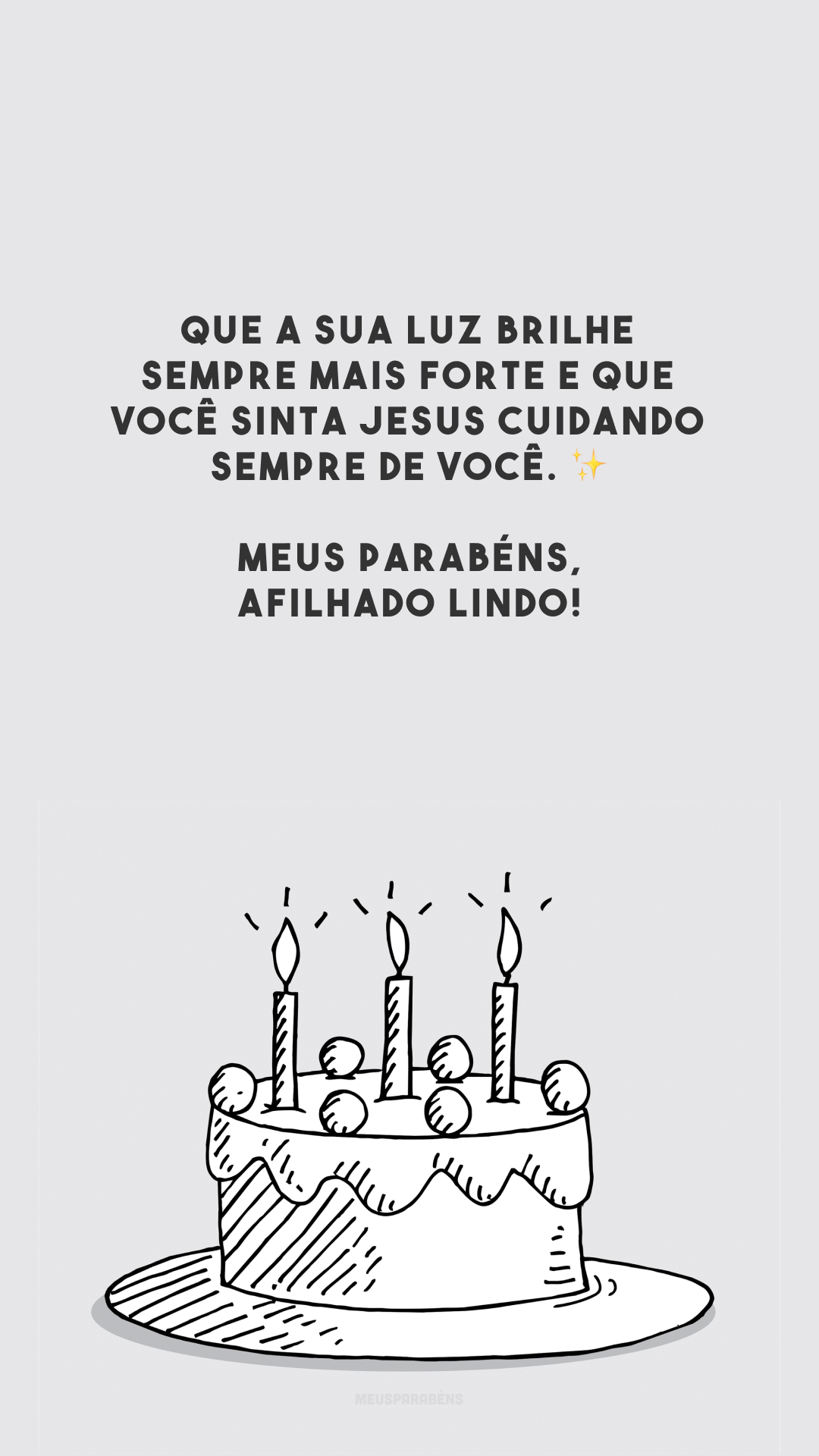 Que a sua luz brilhe sempre mais forte e que você sinta Jesus cuidando sempre de você. ✨ Meus parabéns, afilhado lindo!