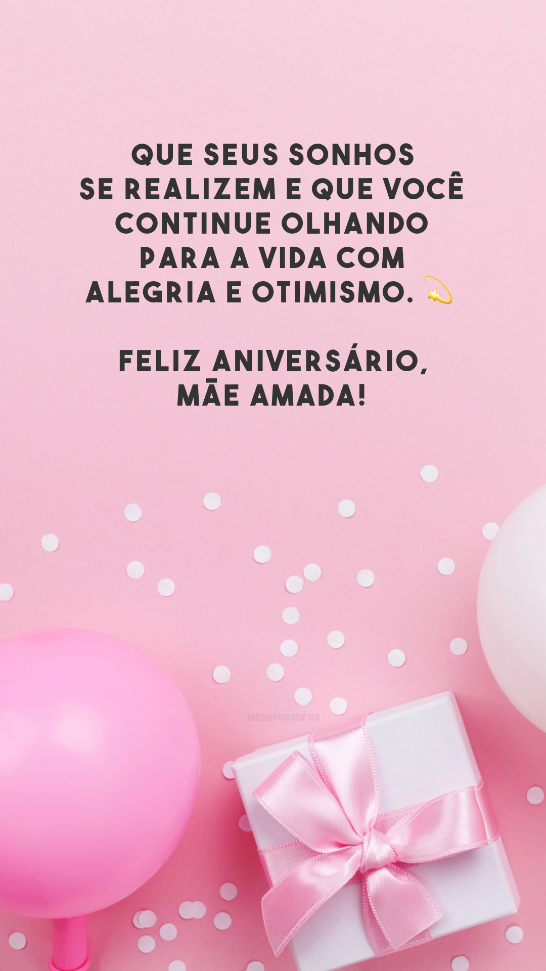 Que seus sonhos se realizem e que você continue olhando para a vida com alegria e otimismo. 💫 Feliz aniversário, mãe amada! 