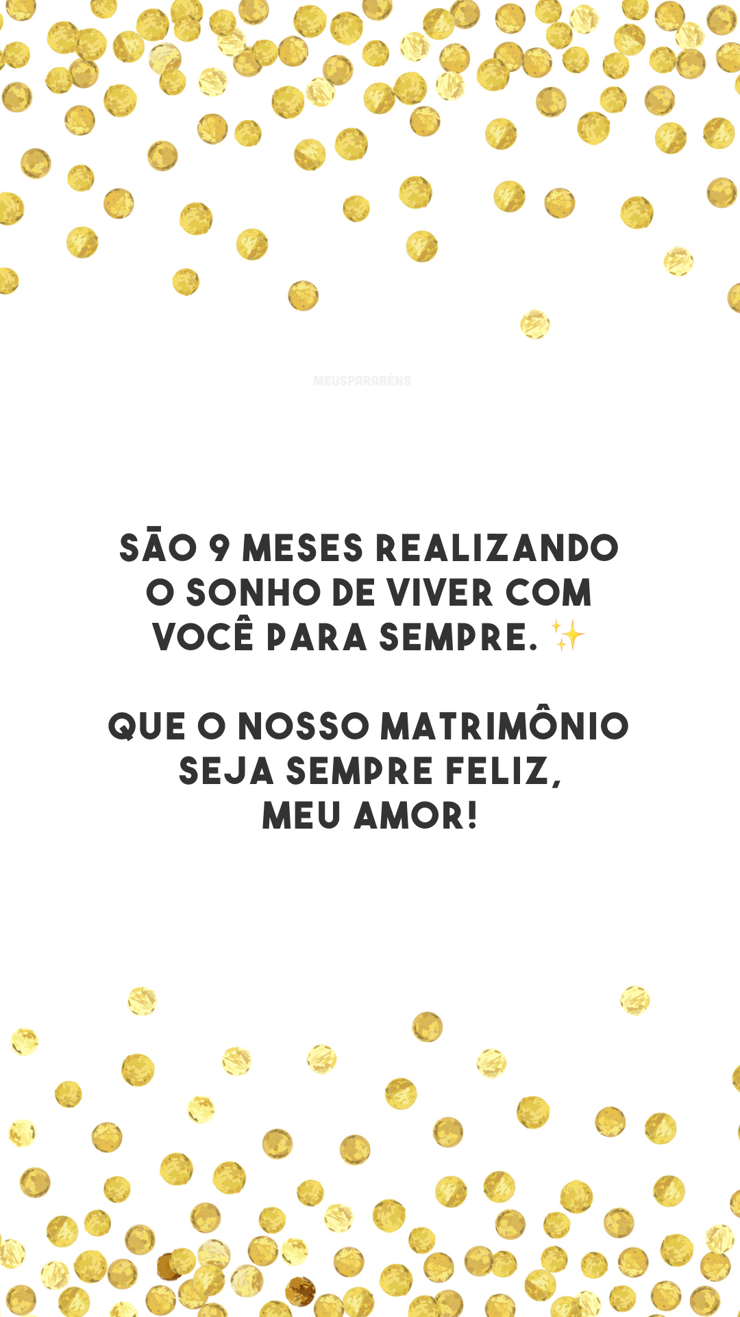 São 9 meses realizando o sonho de viver com você para sempre. ✨ Que o nosso matrimônio seja sempre feliz, meu amor!