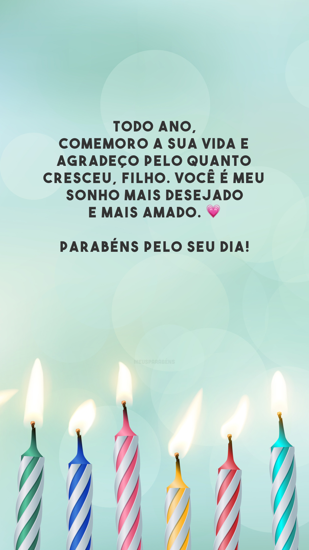 Todo ano, comemoro a sua vida e agradeço pelo quanto cresceu, filho. Você é meu sonho mais desejado e mais amado. 💗 Parabéns pelo seu dia!