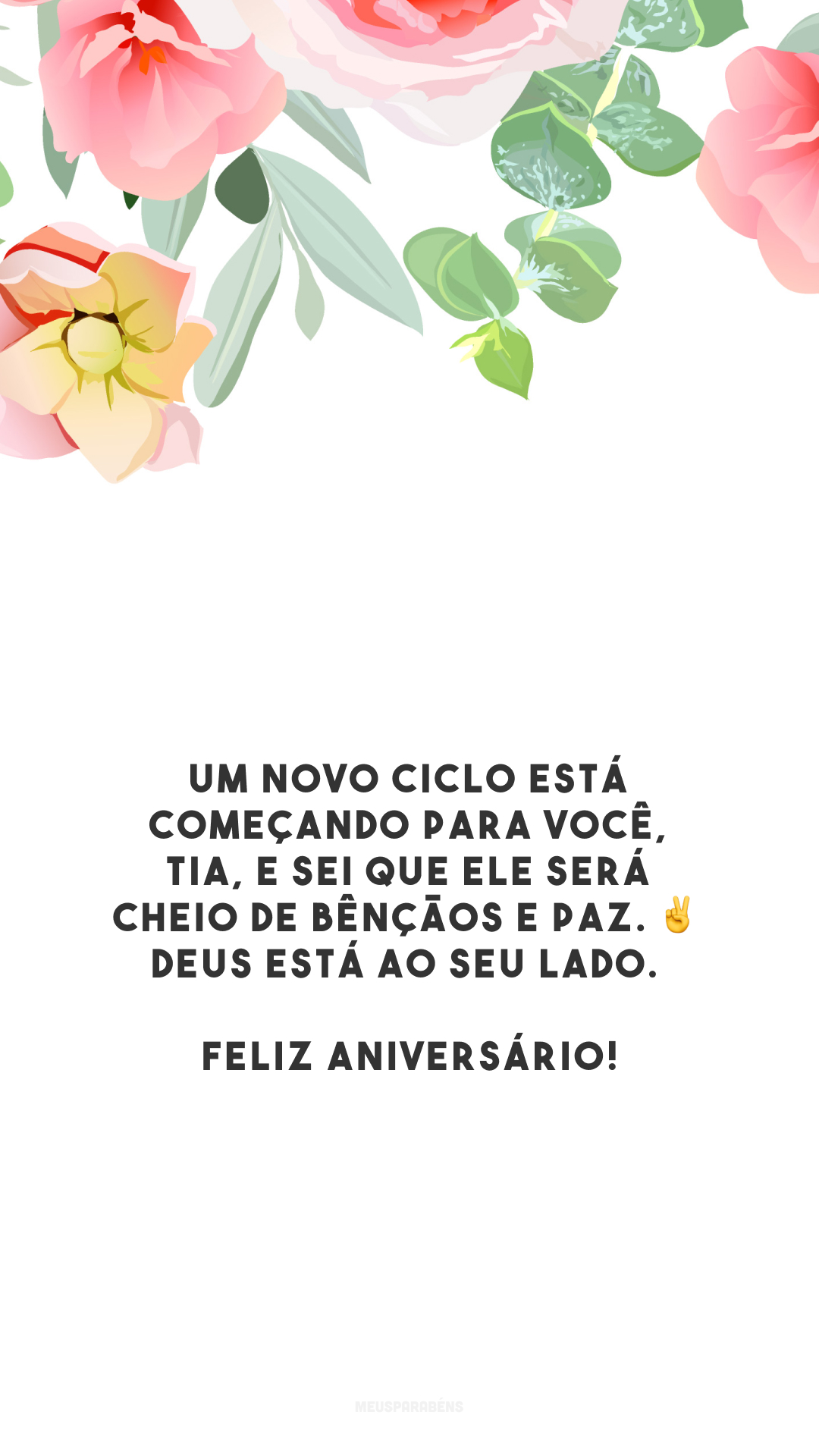 Um novo ciclo está começando para você, tia, e sei que ele será cheio de bênçãos e paz. ✌️ Deus está ao seu lado. Feliz aniversário!