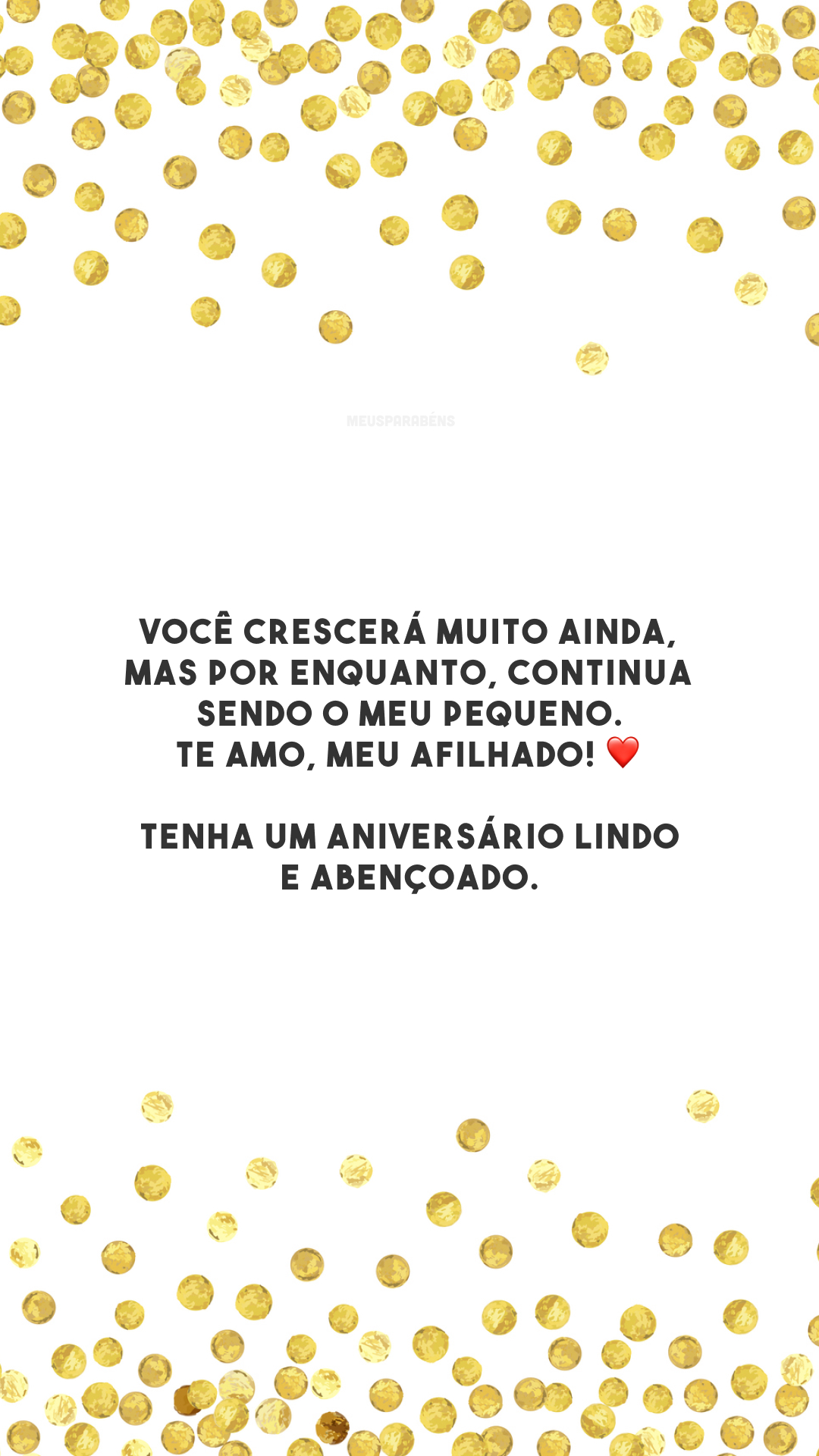 Você crescerá muito ainda, mas por enquanto, continua sendo o meu pequeno. Te amo, meu afilhado! ❤️ Tenha um aniversário lindo e abençoado.