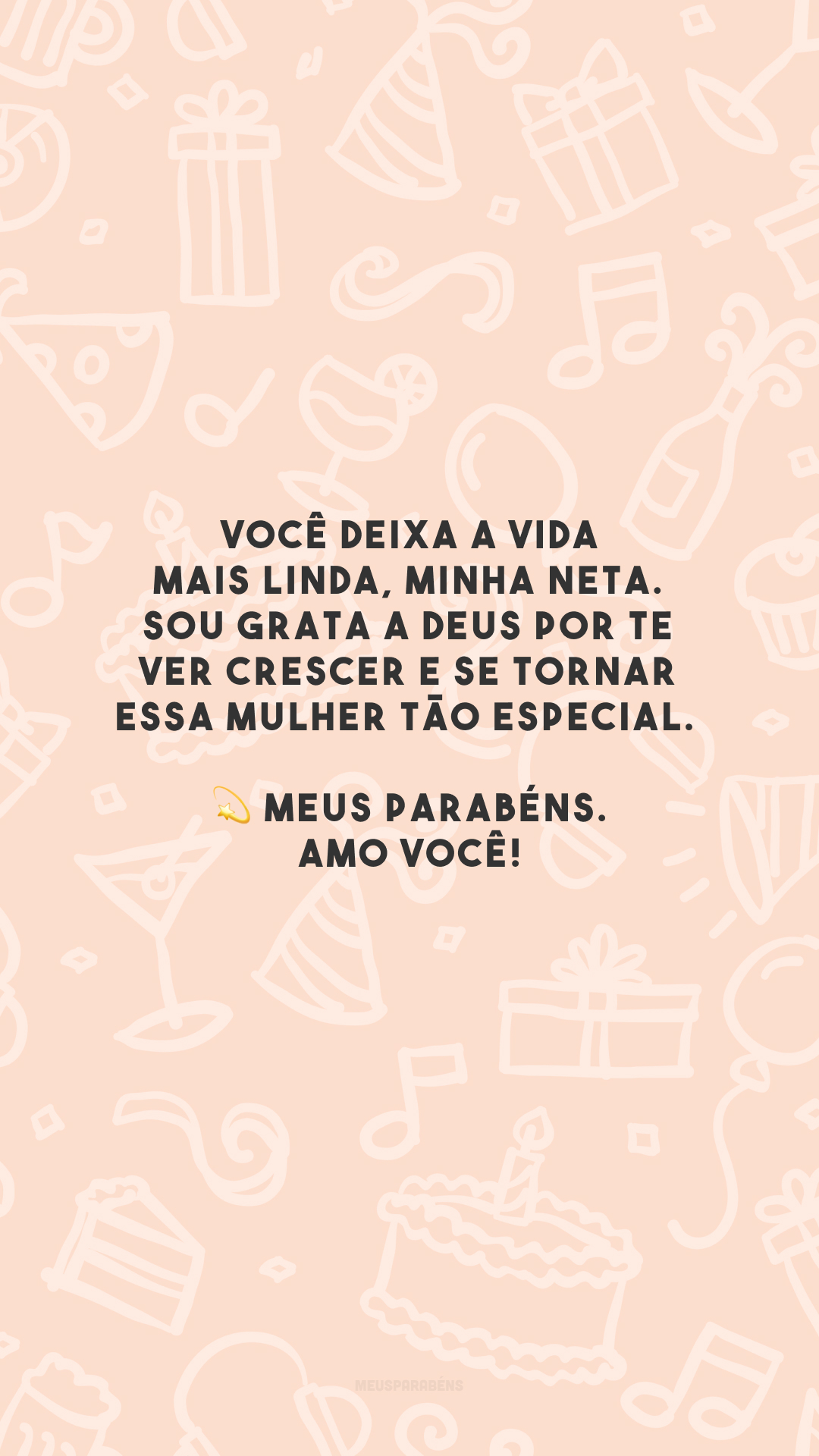 Você deixa a vida mais linda, minha neta. Sou grata a Deus por te ver crescer e se tornar essa mulher tão especial. 💫 Meus parabéns. Amo você!