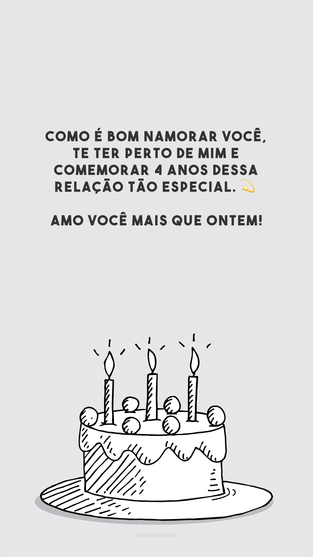 Como é bom namorar você, te ter perto de mim e comemorar 4 anos dessa relação tão especial. 💫 Amo você mais que ontem!