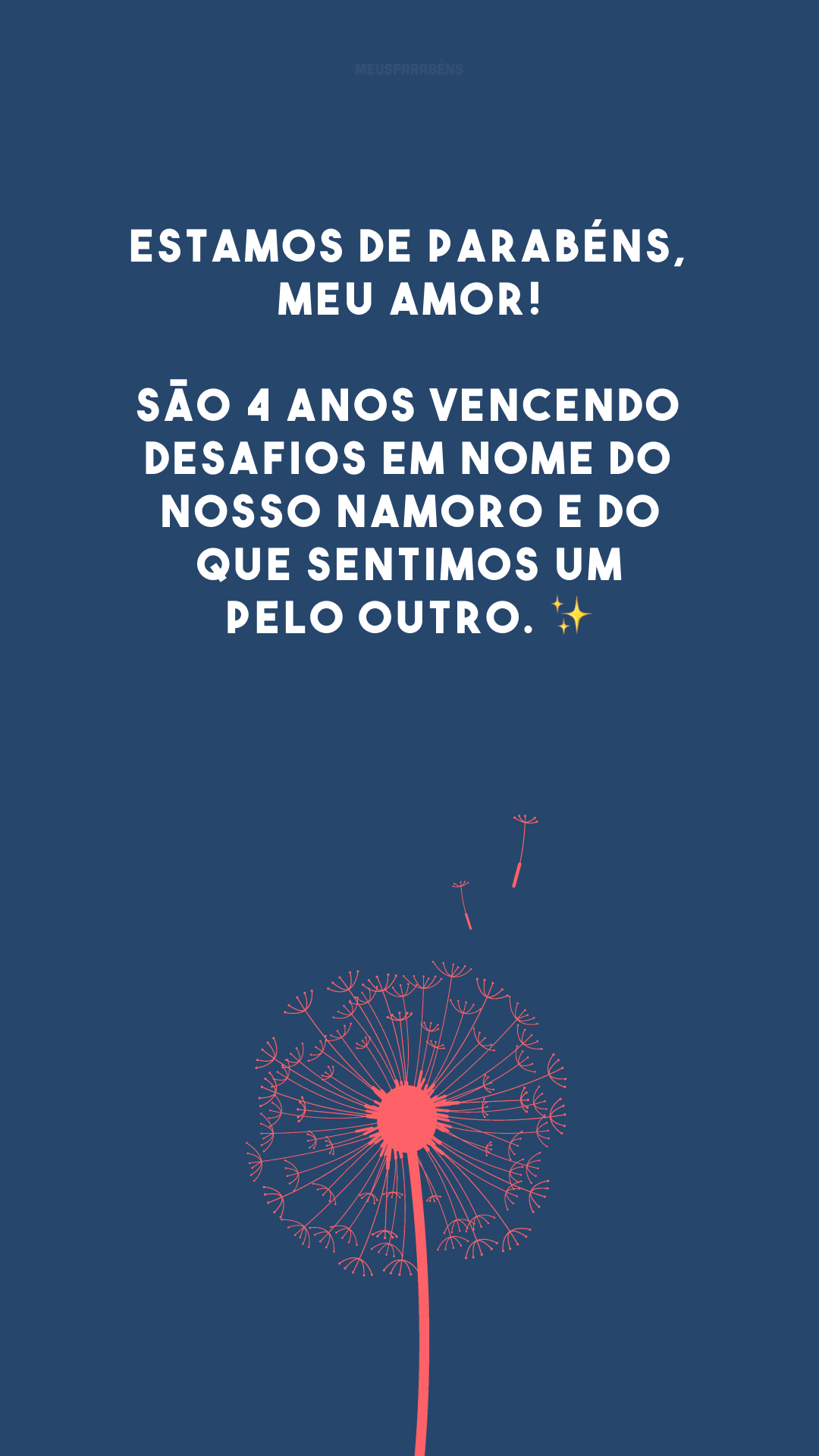 Estamos de parabéns, meu amor! São 4 anos vencendo desafios em nome do nosso namoro e do que sentimos um pelo outro. ✨