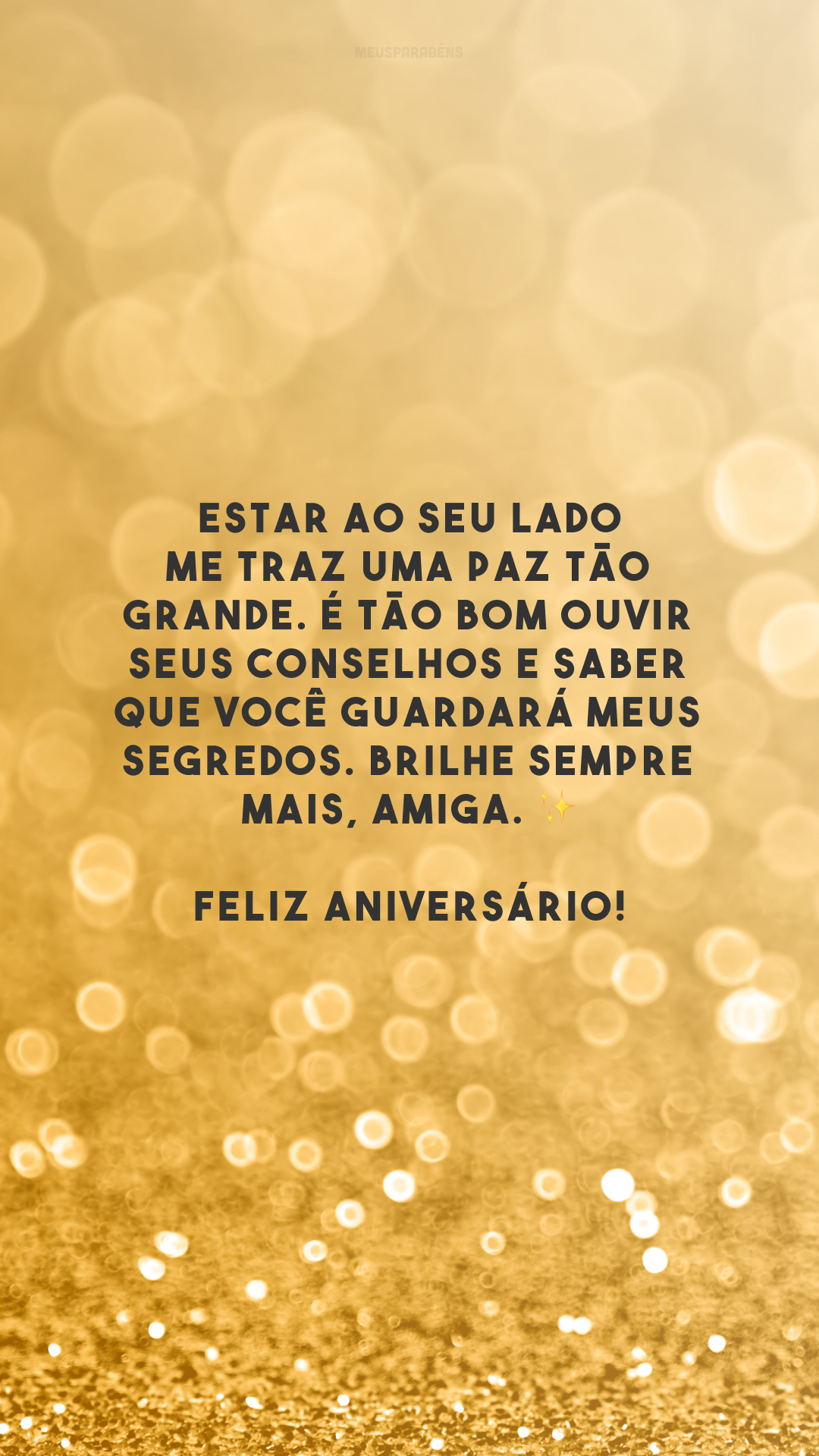 Estar ao seu lado me traz uma paz tão grande. É tão bom ouvir seus conselhos e saber que você guardará meus segredos. Brilhe sempre mais, amiga. ✨ Feliz aniversário!