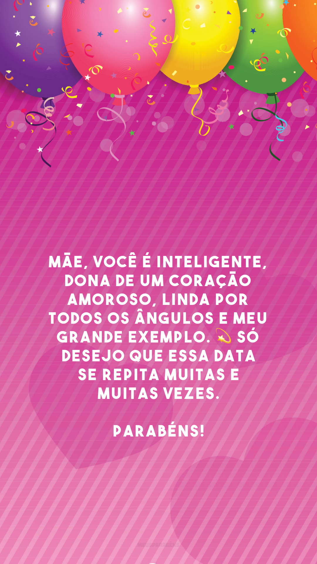 Mãe, você é inteligente, dona de um coração amoroso, linda por todos os ângulos e meu grande exemplo. 💫 Só desejo que essa data se repita muitas e muitas vezes. Parabéns!