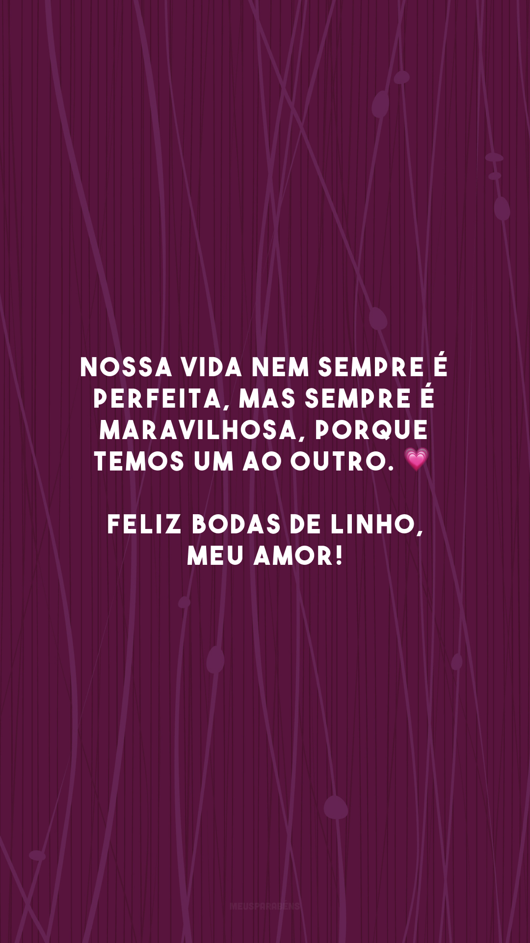 Nossa vida nem sempre é perfeita, mas sempre é maravilhosa, porque temos um ao outro. 💗 Feliz bodas de linho, meu amor!