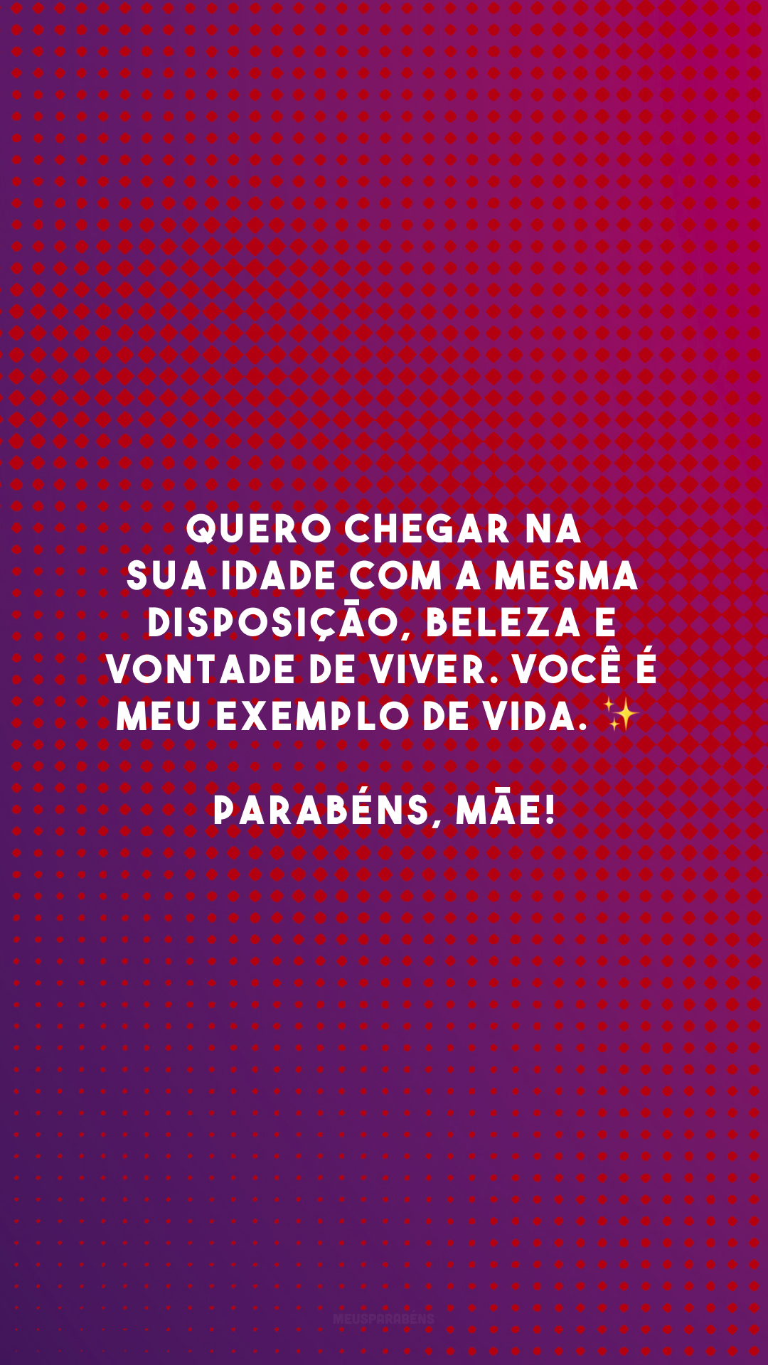 Quero chegar na sua idade com a mesma disposição, beleza e vontade de viver. Você é meu exemplo de vida. ✨ Parabéns, mãe!