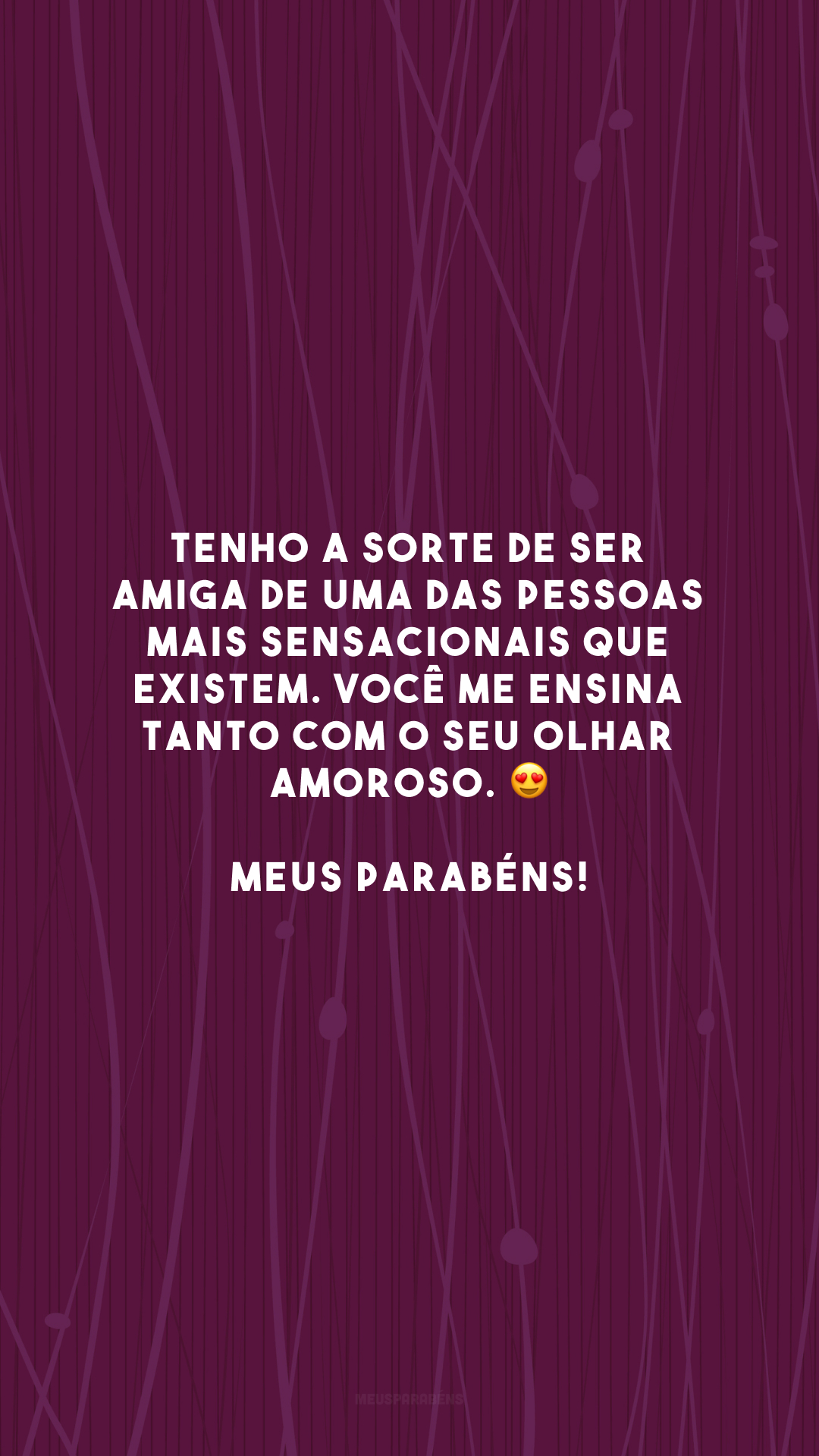 Tenho a sorte de ser amiga de uma das pessoas mais sensacionais que existem. Você me ensina tanto com o seu olhar amoroso. 😍 Meus parabéns!