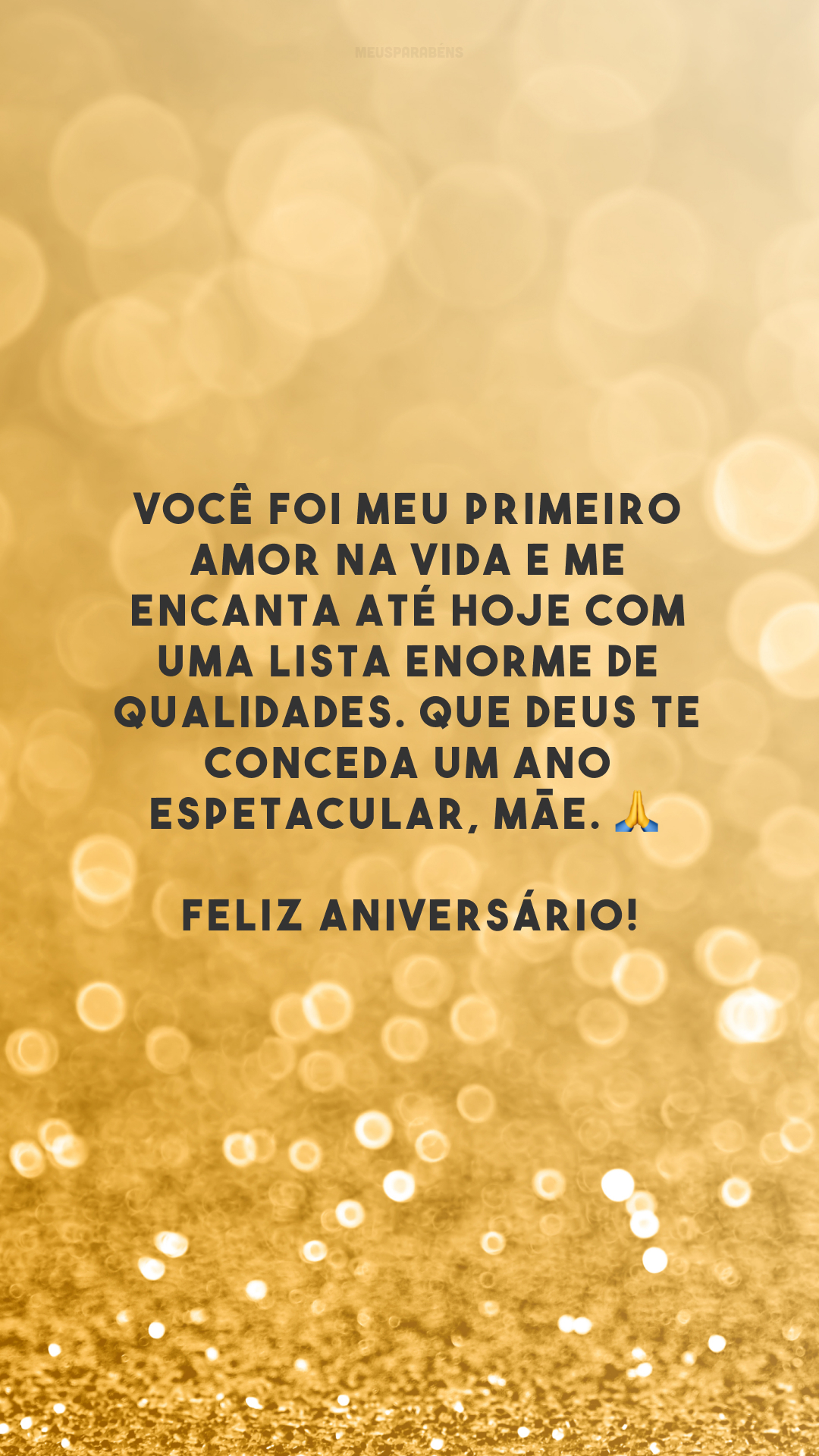 Você foi meu primeiro amor na vida e me encanta até hoje com uma lista enorme de qualidades. Que Deus te conceda um ano espetacular, mãe. 🙏 Feliz aniversário!