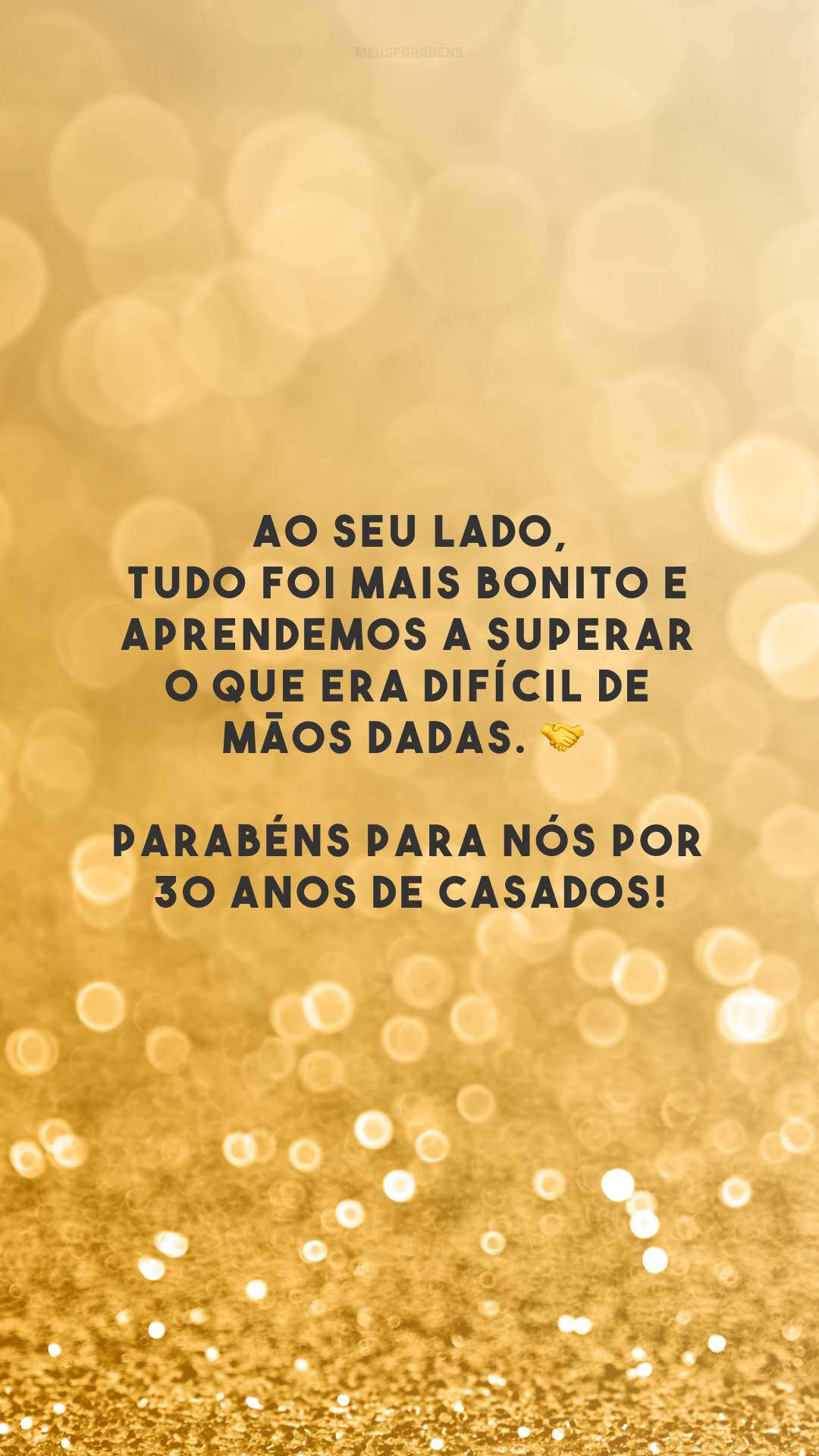 Ao seu lado, tudo foi mais bonito e aprendemos a superar o que era difícil de mãos dadas. 🤝 Parabéns para nós por 30 anos de casados!