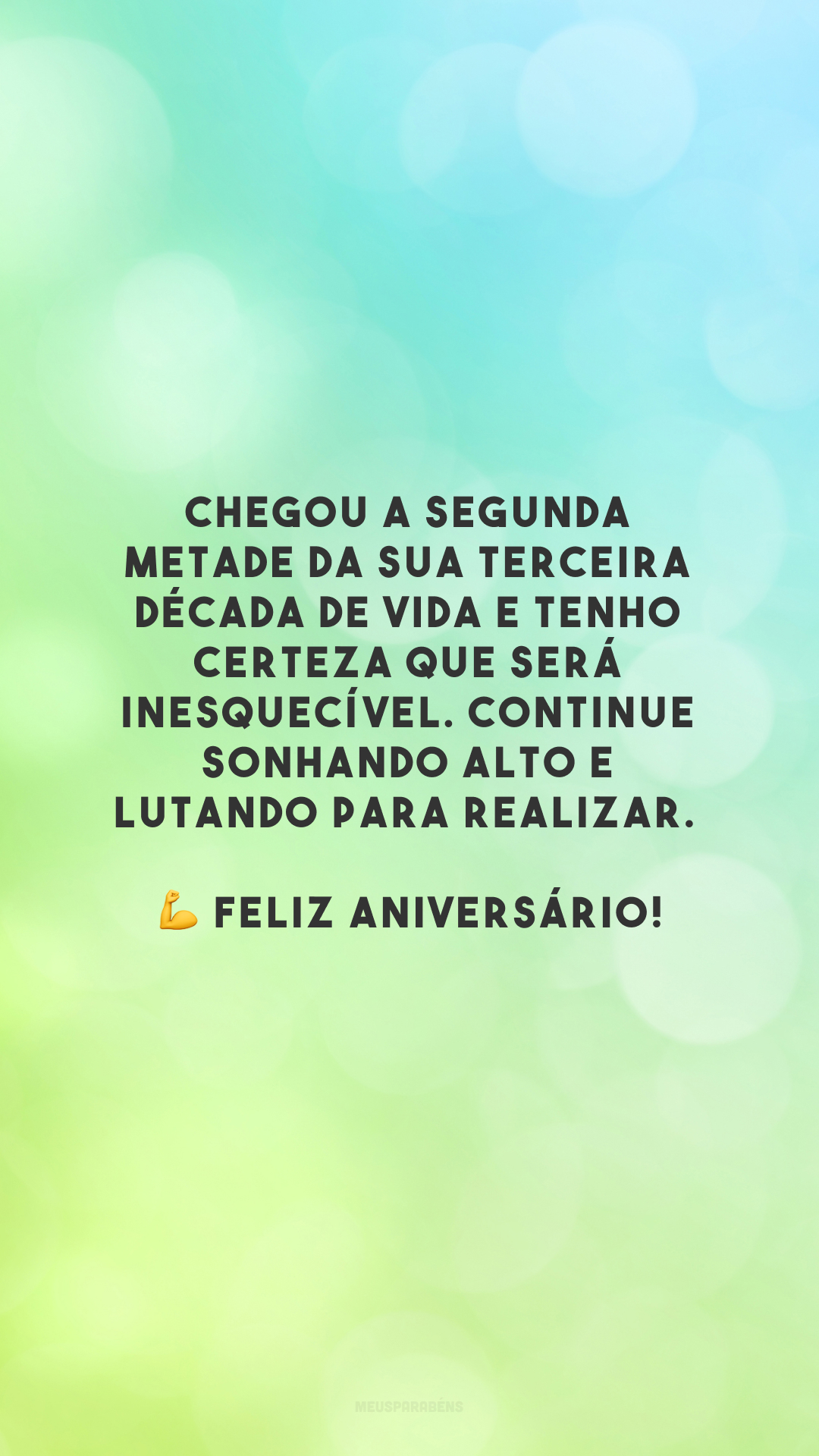 Chegou a segunda metade da sua terceira década de vida e tenho certeza que será inesquecível. Continue sonhando alto e lutando para realizar. 💪 Feliz aniversário!