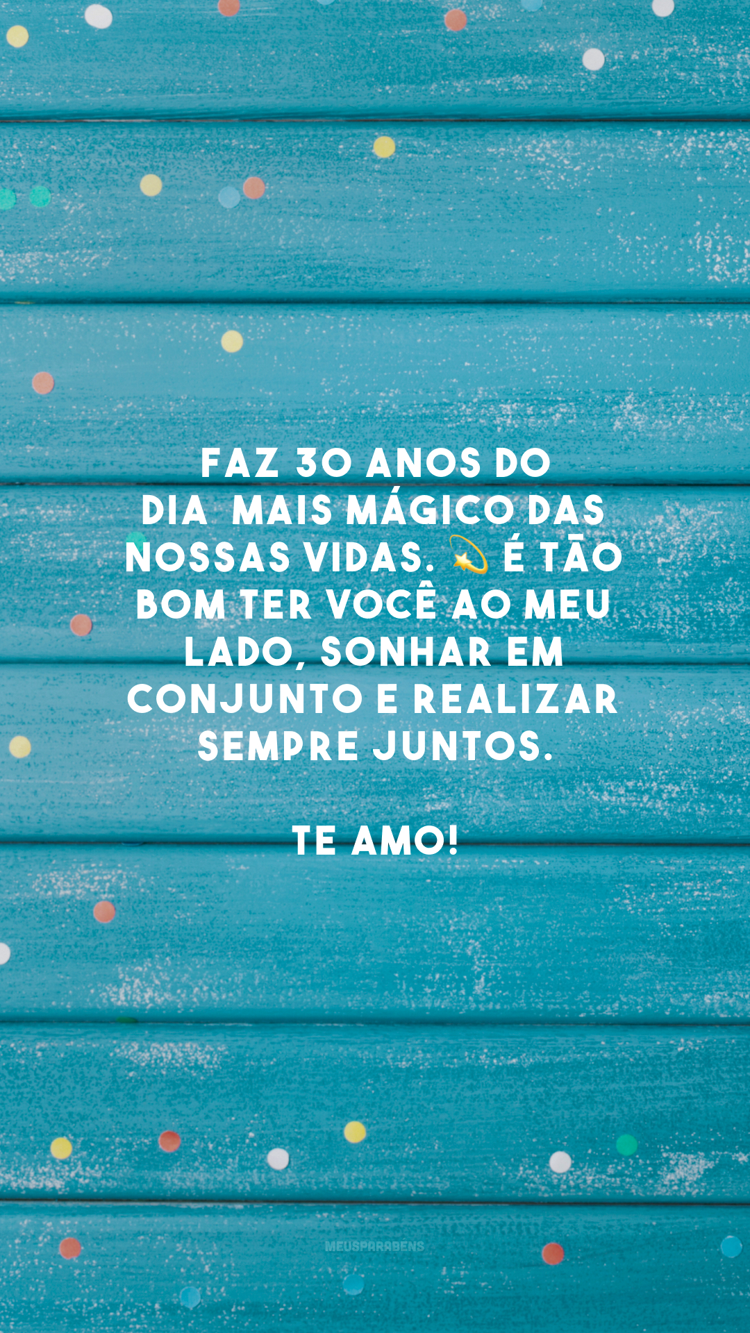 Faz 30 anos do dia mais mágico das nossas vidas. 💫 É tão bom ter você ao meu lado, sonhar em conjunto e realizar sempre juntos. Te amo!