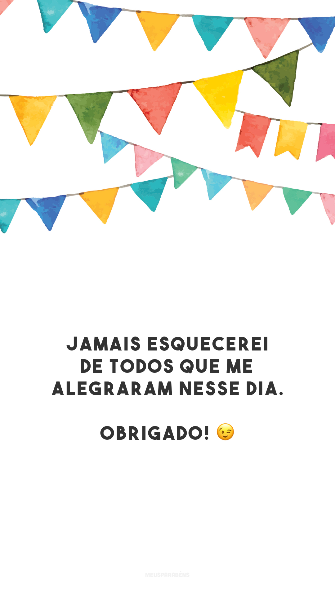 Jamais esquecerei de todos que me alegraram nesse dia. Obrigado! 😉