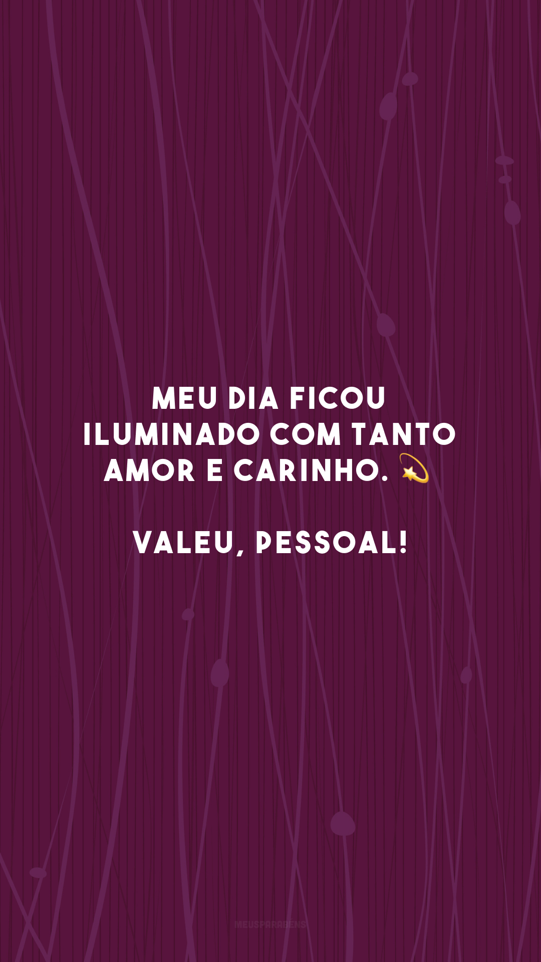 Meu dia ficou iluminado com tanto amor e carinho. 💫 Valeu, pessoal!