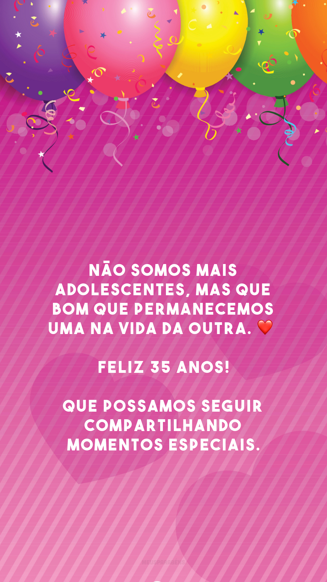 Não somos mais adolescentes, mas que bom que permanecemos uma na vida da outra. ❤️ Feliz 35 anos! Que possamos seguir compartilhando momentos especiais.